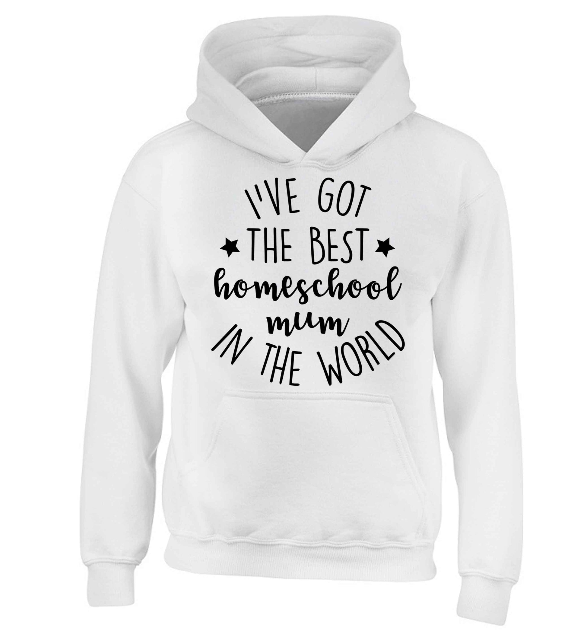 I've got the best homeschool mum in the world children's white hoodie 12-13 Years