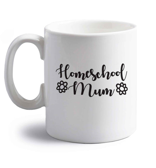 Homeschool mum right handed white ceramic mug 