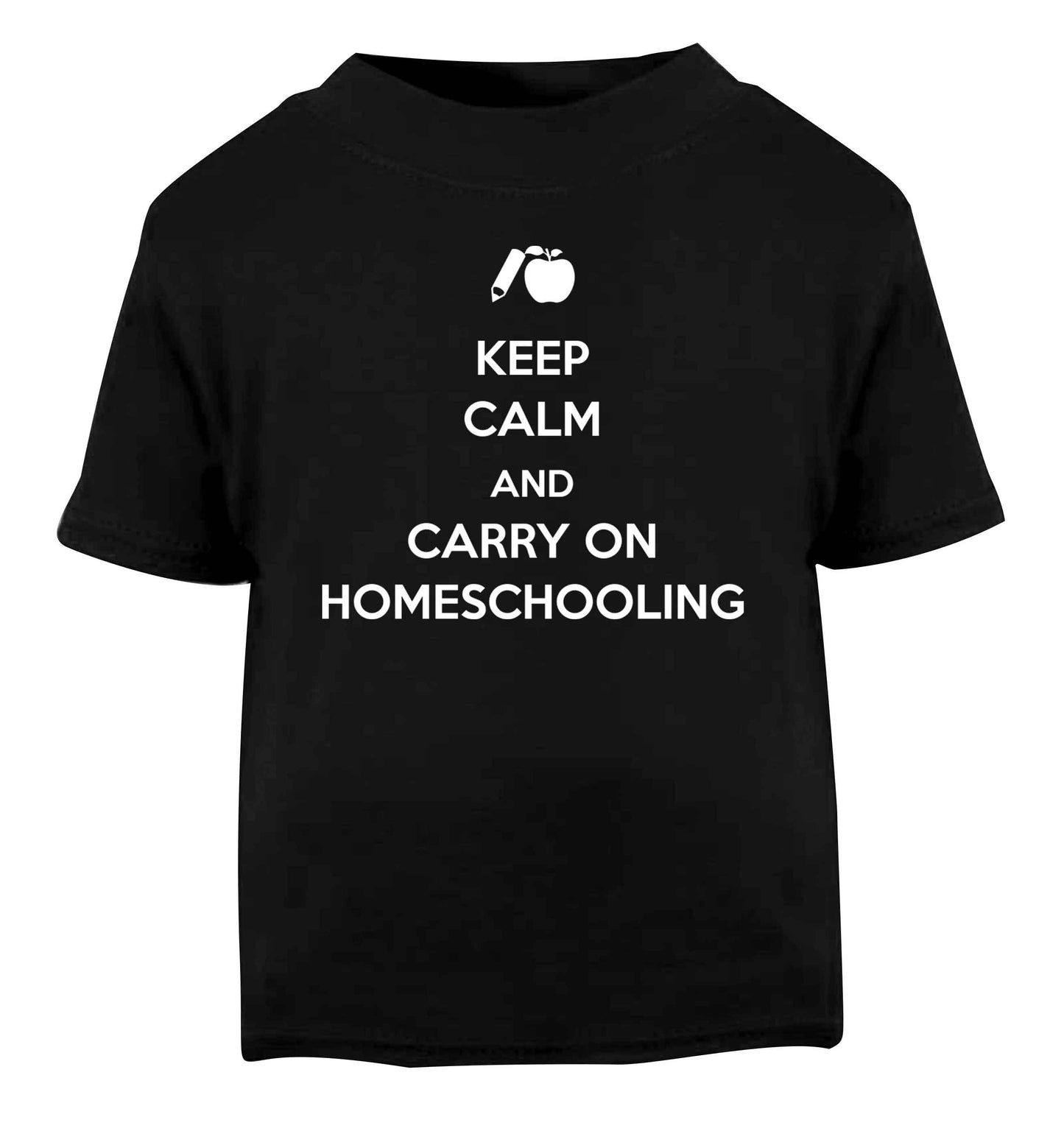 Keep calm and carry on homeschooling Black Baby Toddler Tshirt 2 years