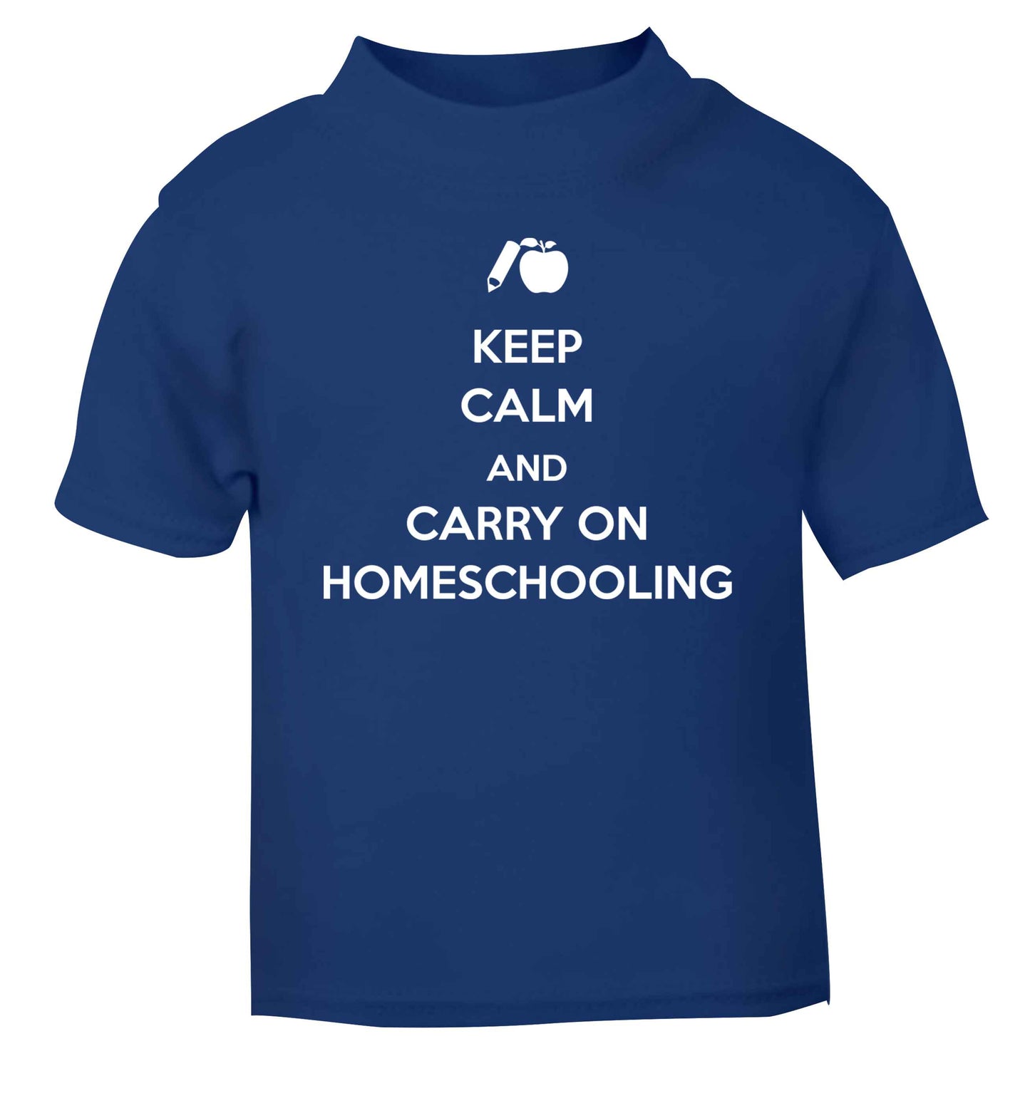 Keep calm and carry on homeschooling blue Baby Toddler Tshirt 2 Years