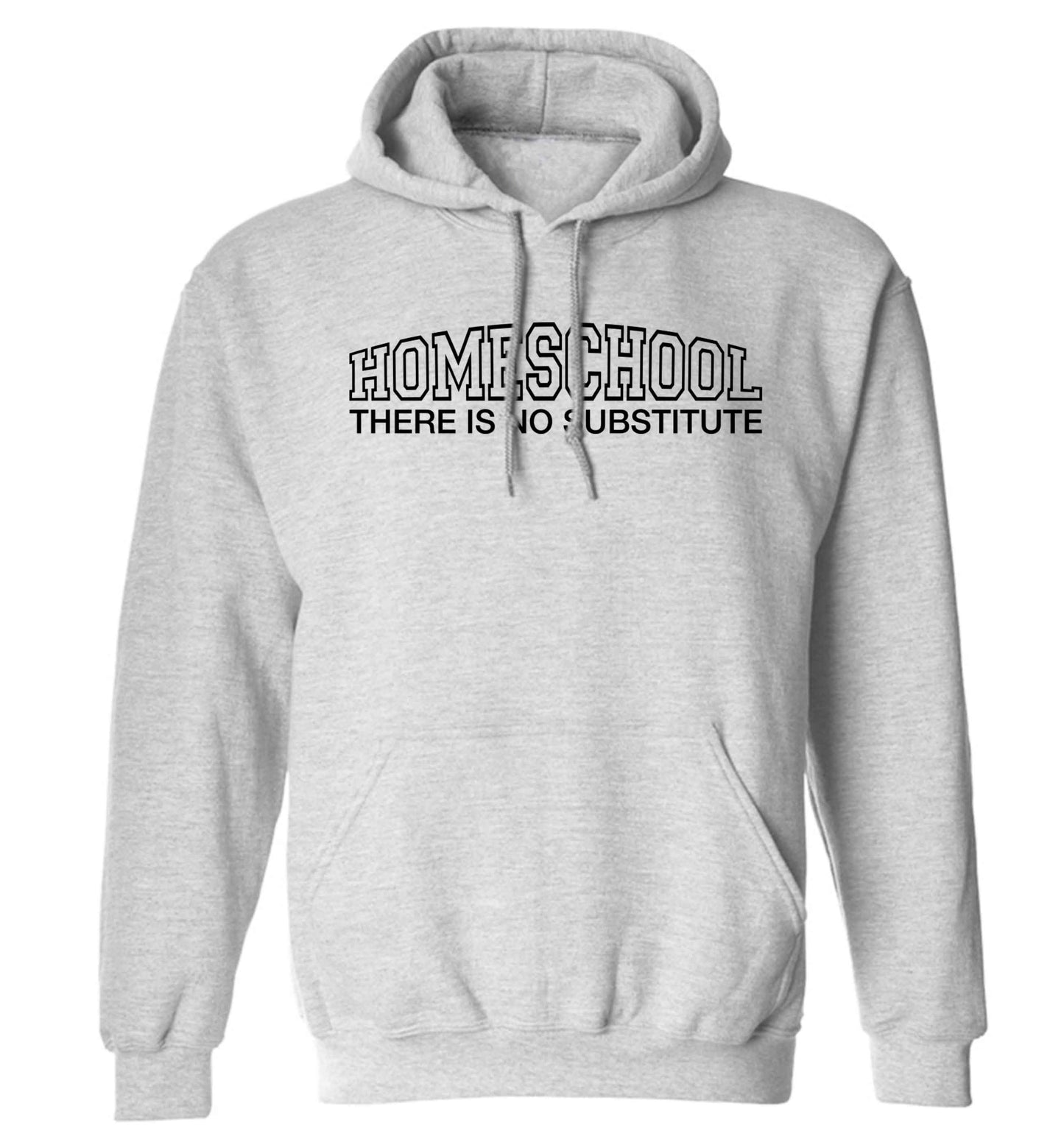 Homeschool there is not substitute adults unisex grey hoodie 2XL