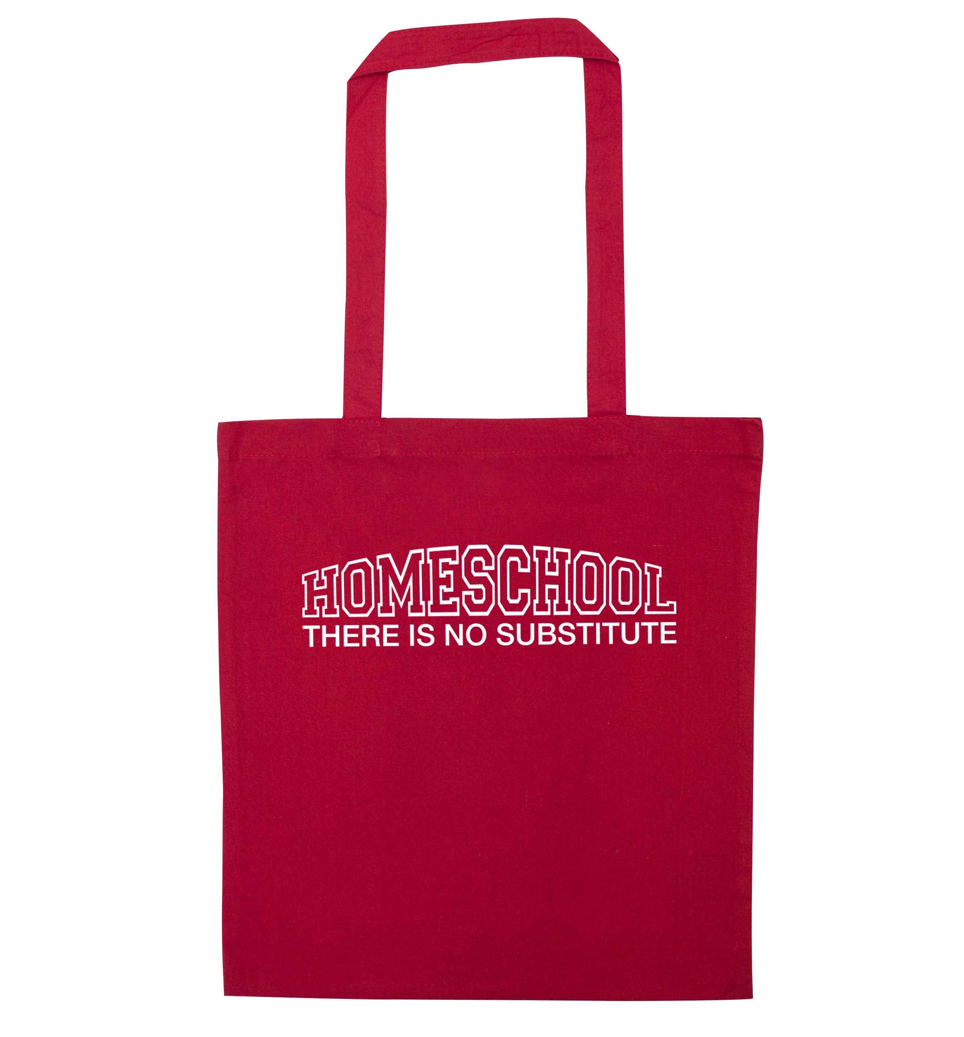 Homeschool there is not substitute red tote bag