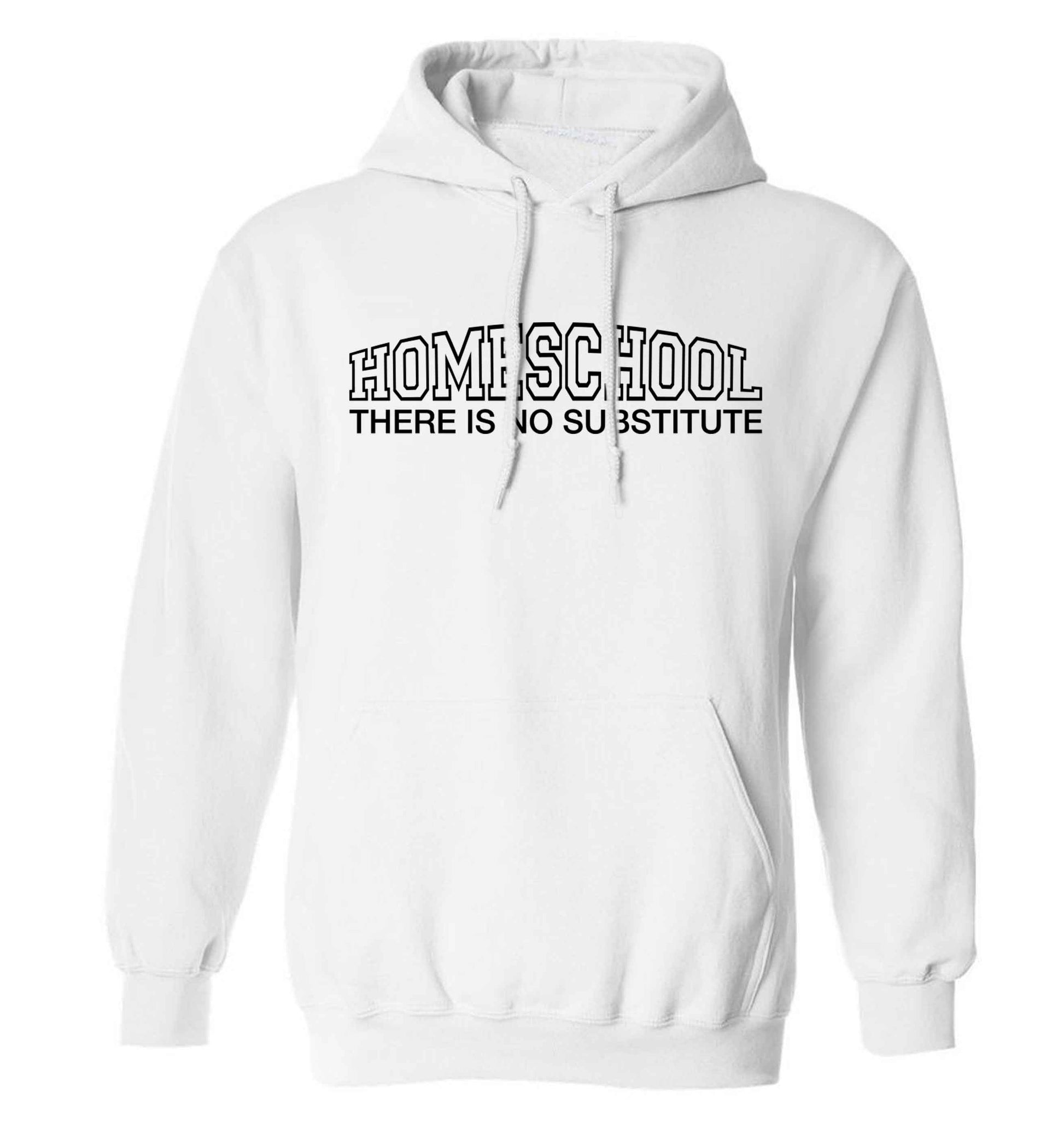 Homeschool there is not substitute adults unisex white hoodie 2XL