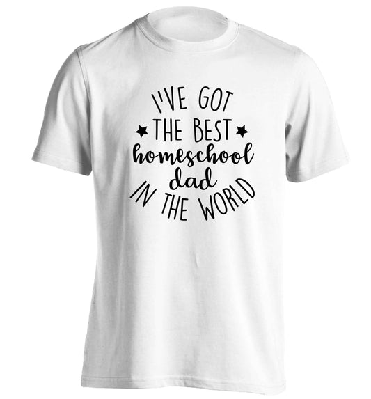 I've got the best homeschool dad in the world adults unisex white Tshirt 2XL