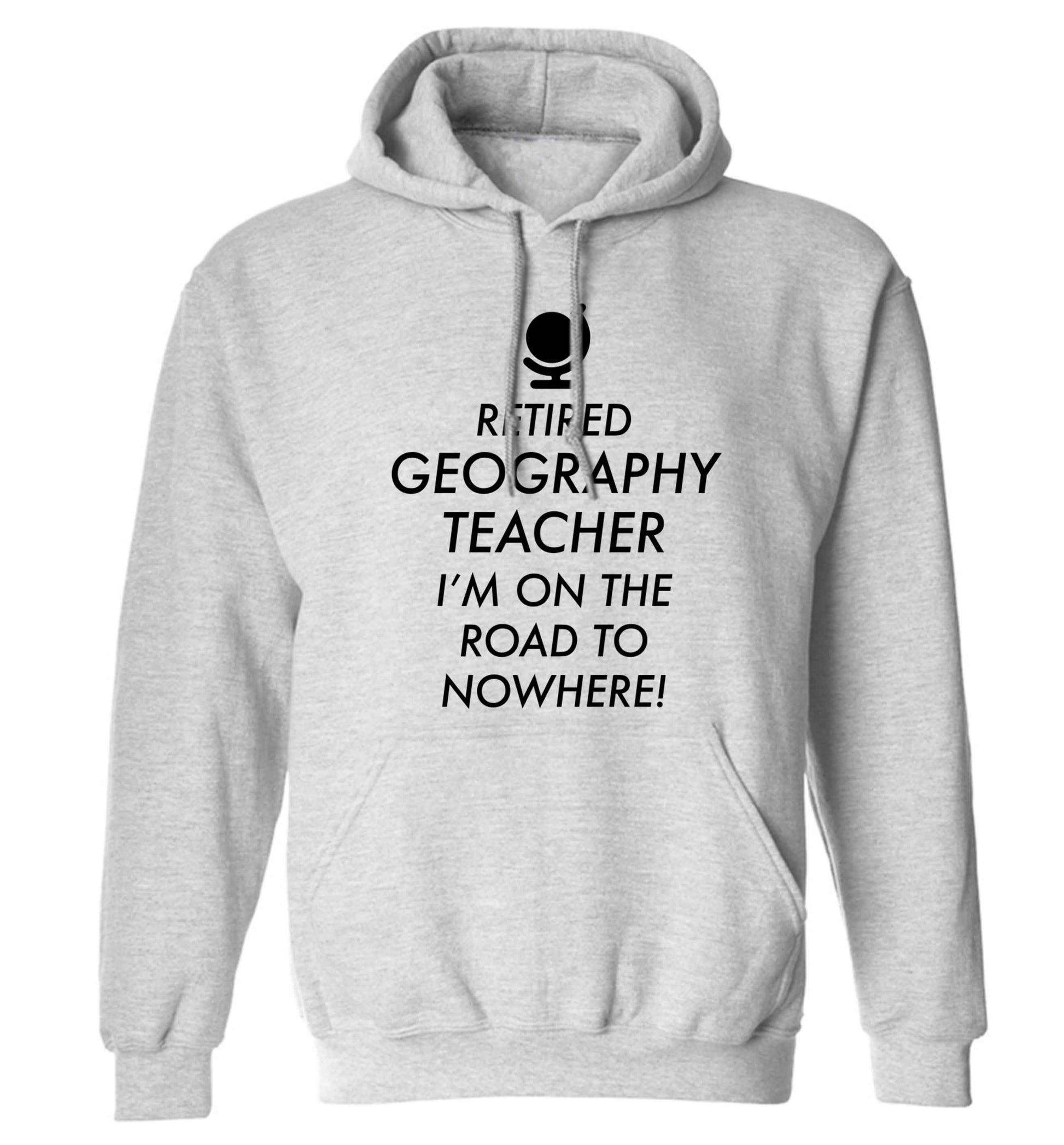 Retired geography teacher I'm on the road to nowhere adults unisex grey hoodie 2XL