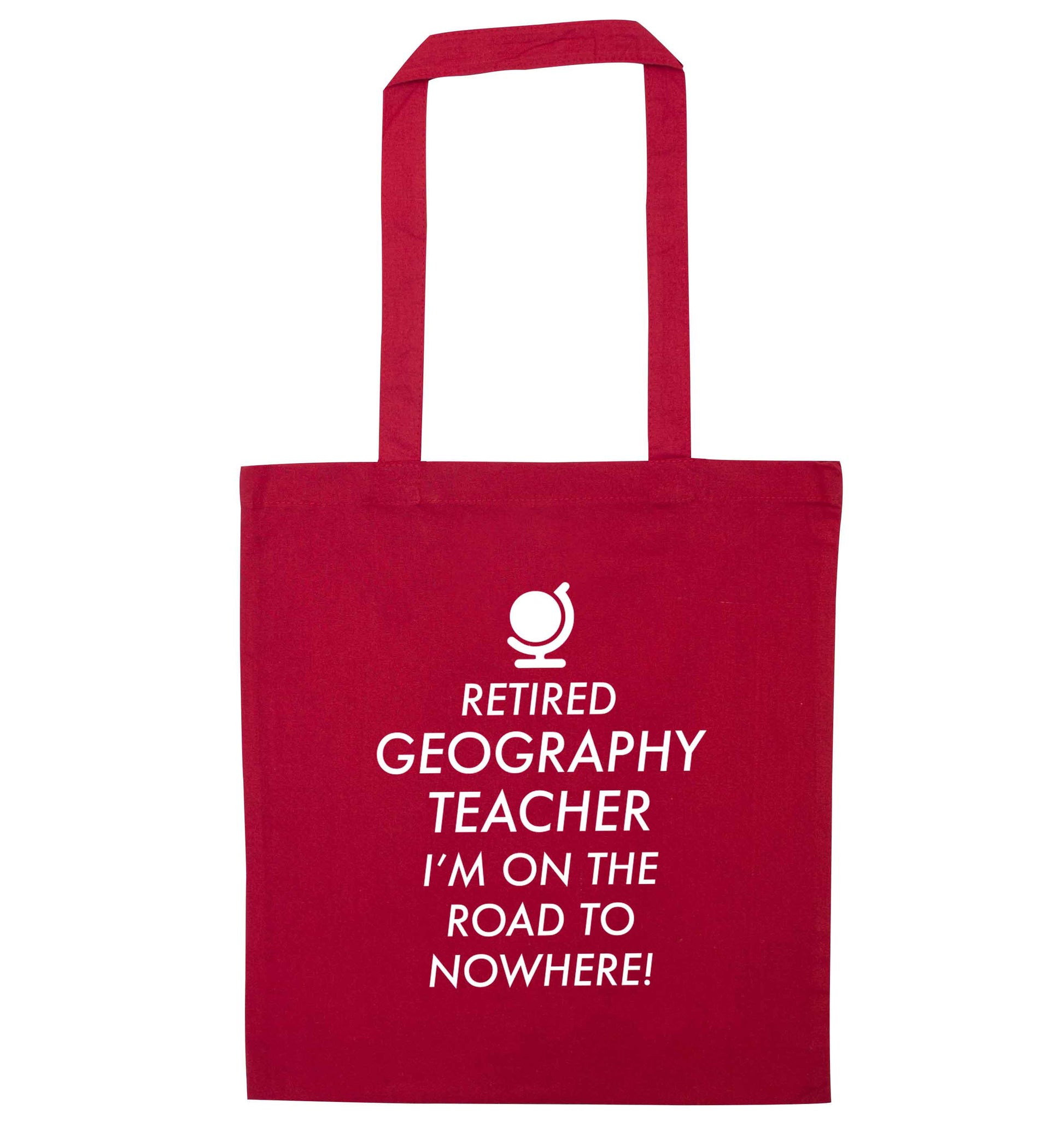 Retired geography teacher I'm on the road to nowhere red tote bag