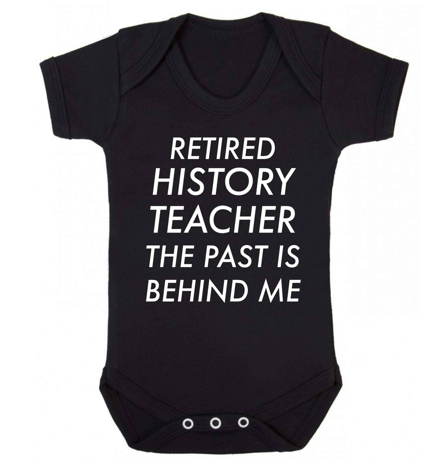 Retired history teacher the past is behind me Baby Vest black 18-24 months