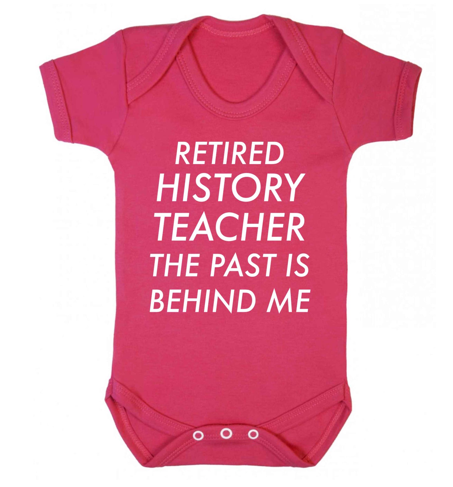 Retired history teacher the past is behind me Baby Vest dark pink 18-24 months
