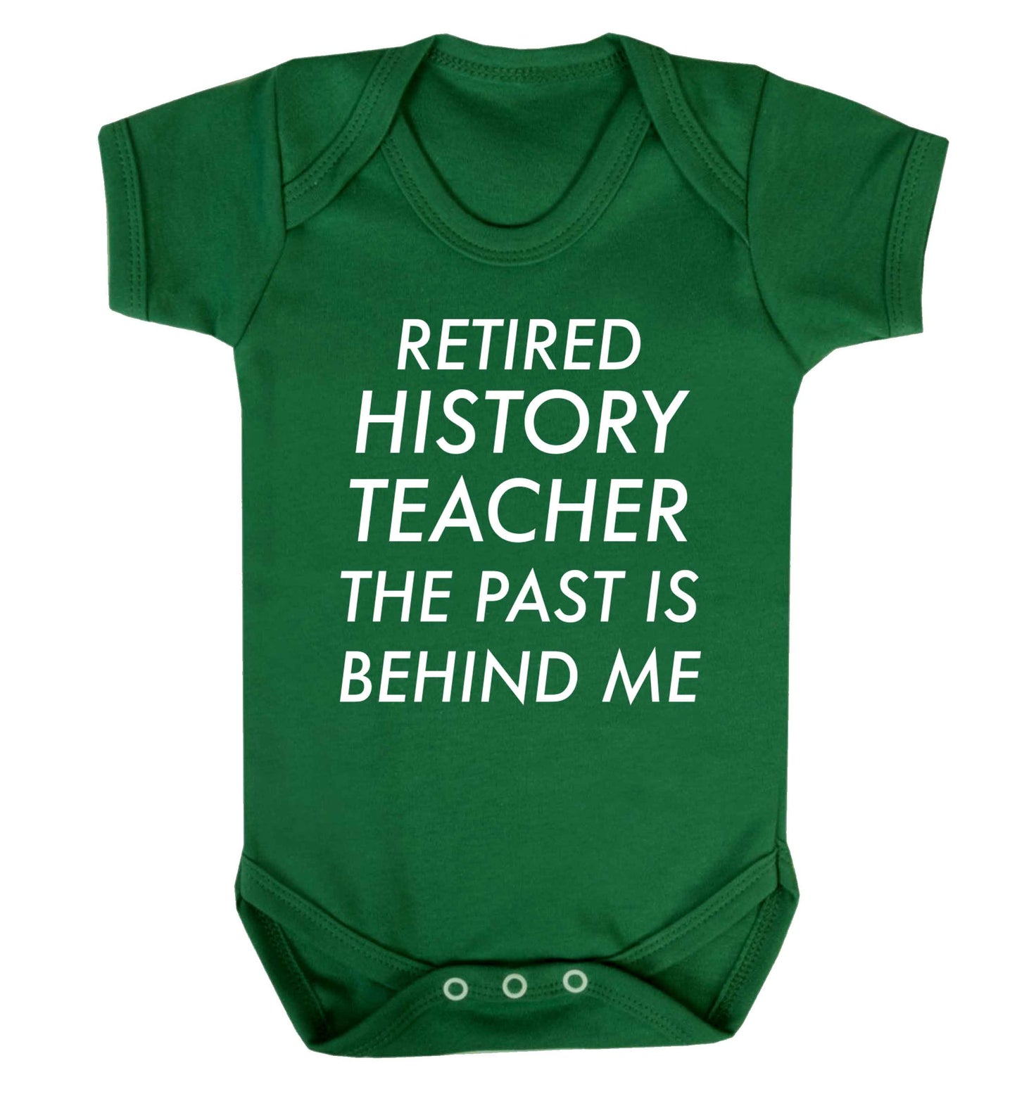 Retired history teacher the past is behind me Baby Vest green 18-24 months