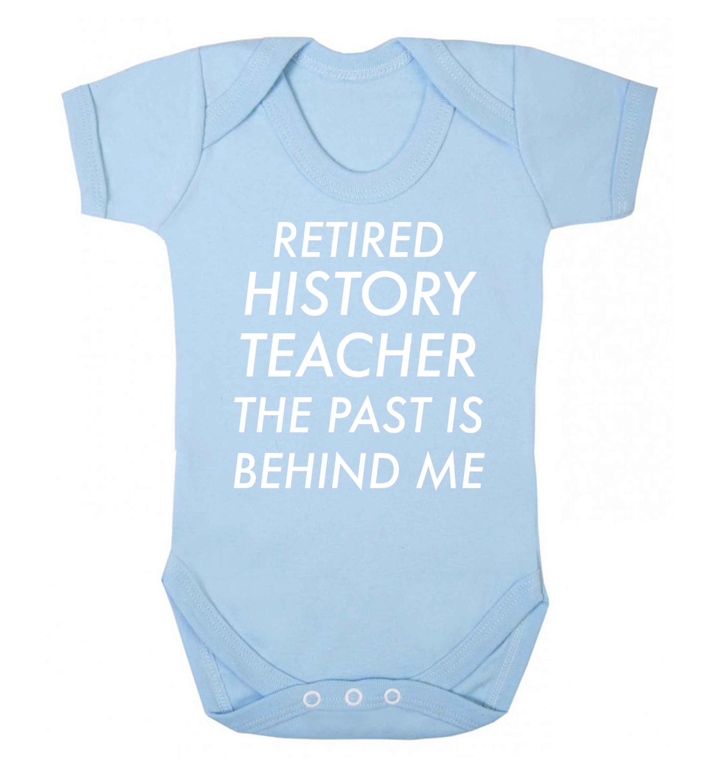 Retired history teacher the past is behind me Baby Vest pale blue 18-24 months