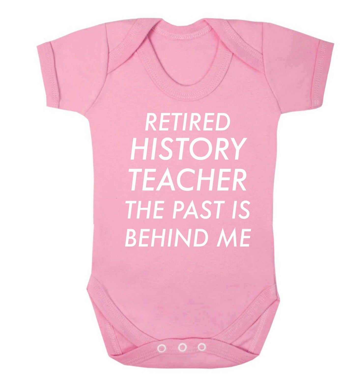 Retired history teacher the past is behind me Baby Vest pale pink 18-24 months