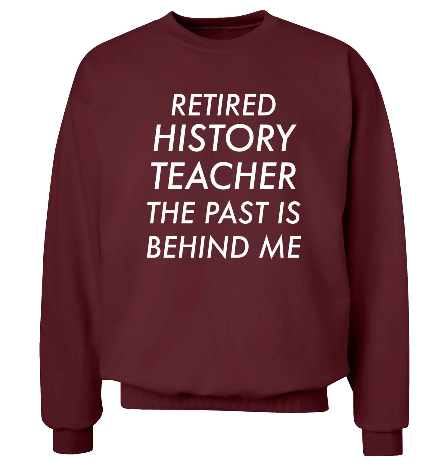 Retired history teacher the past is behind me Adult's unisex maroon Sweater 2XL