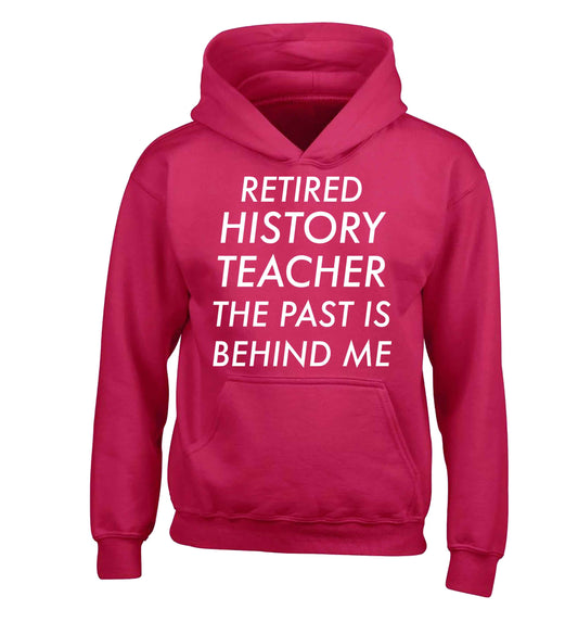 Retired history teacher the past is behind me children's pink hoodie 12-13 Years