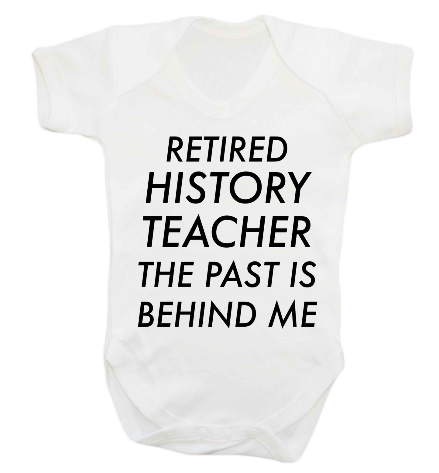 Retired history teacher the past is behind me Baby Vest white 18-24 months