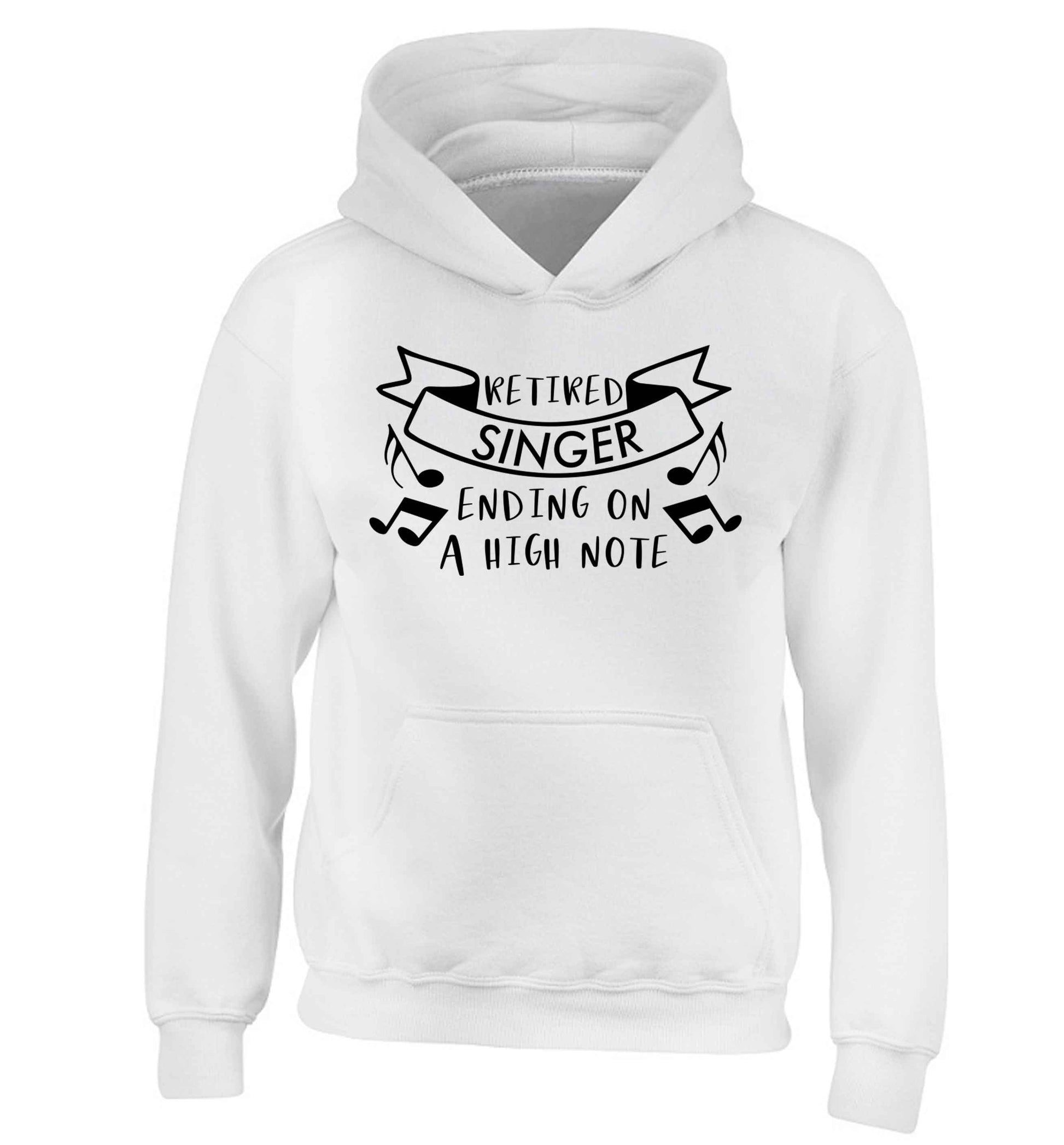 Retired singer ending on a high note children's white hoodie 12-13 Years