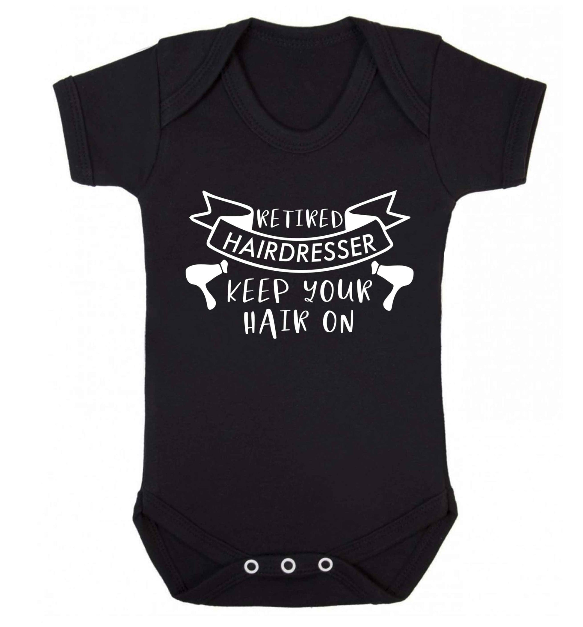 Retired hairdresser keep your hair on Baby Vest black 18-24 months