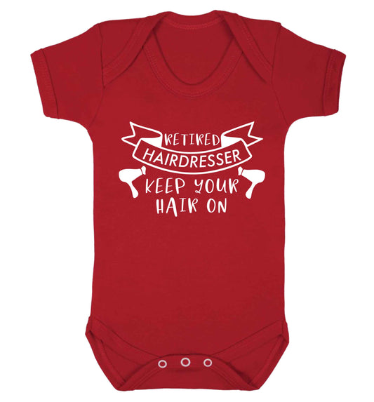 Retired hairdresser keep your hair on Baby Vest red 18-24 months