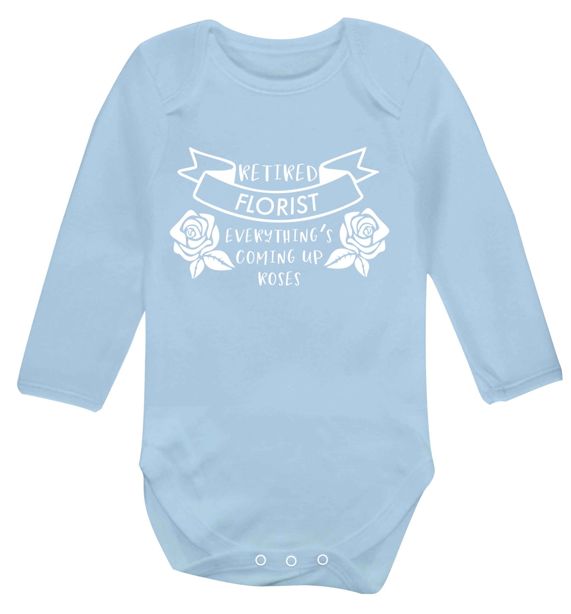 Retired florist everything's coming up roses Baby Vest long sleeved pale blue 6-12 months