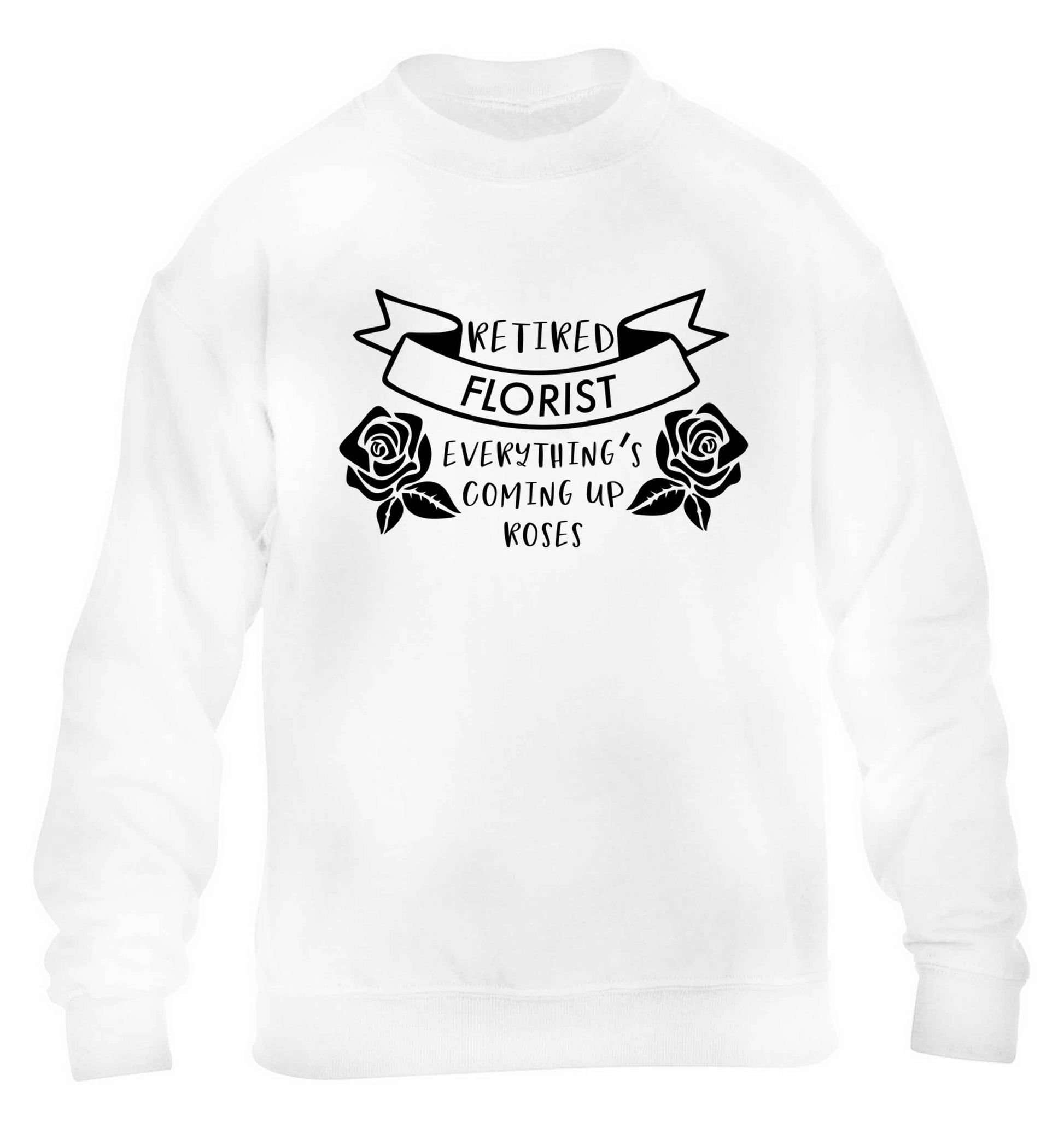 Retired florist everything's coming up roses children's white sweater 12-13 Years
