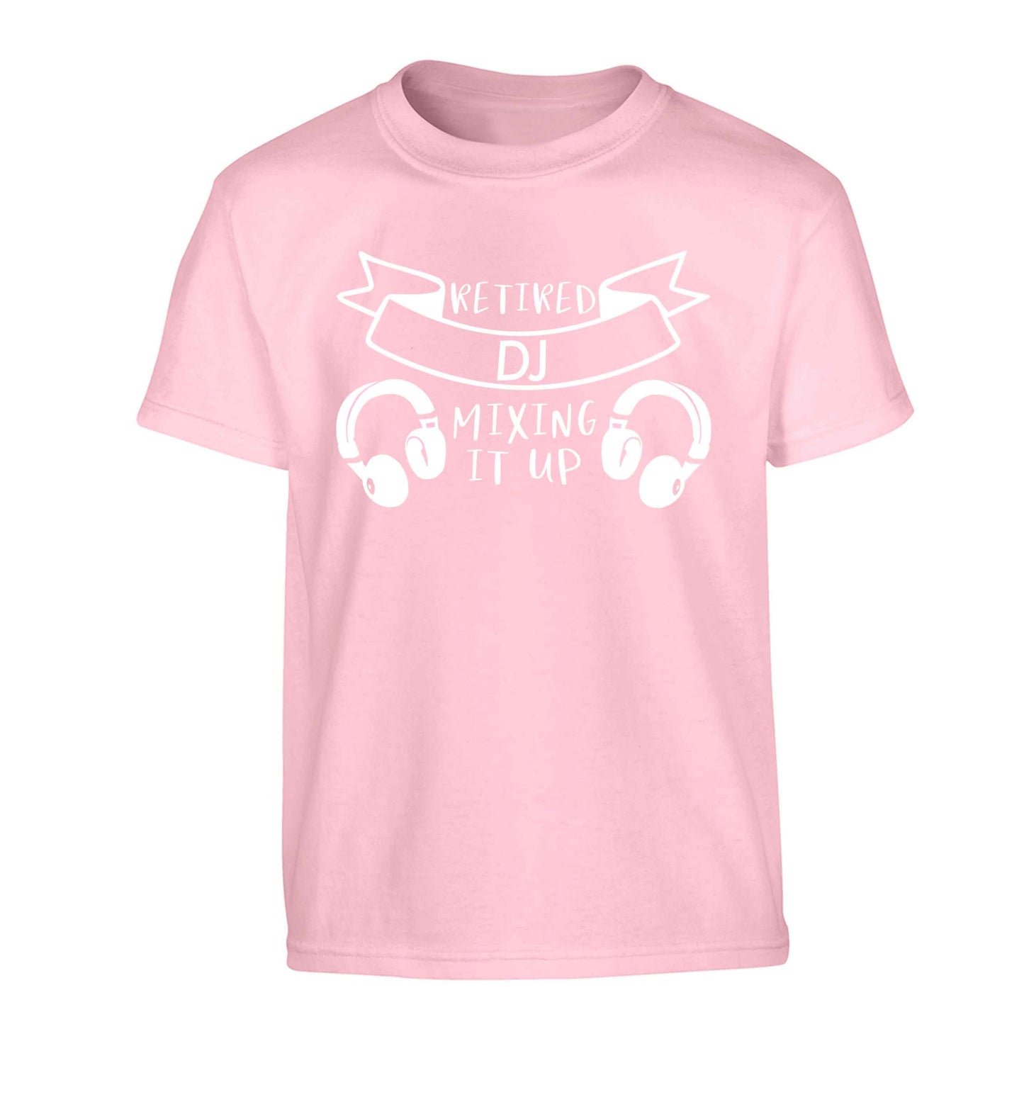 Retired DJ mixing it up Children's light pink Tshirt 12-13 Years