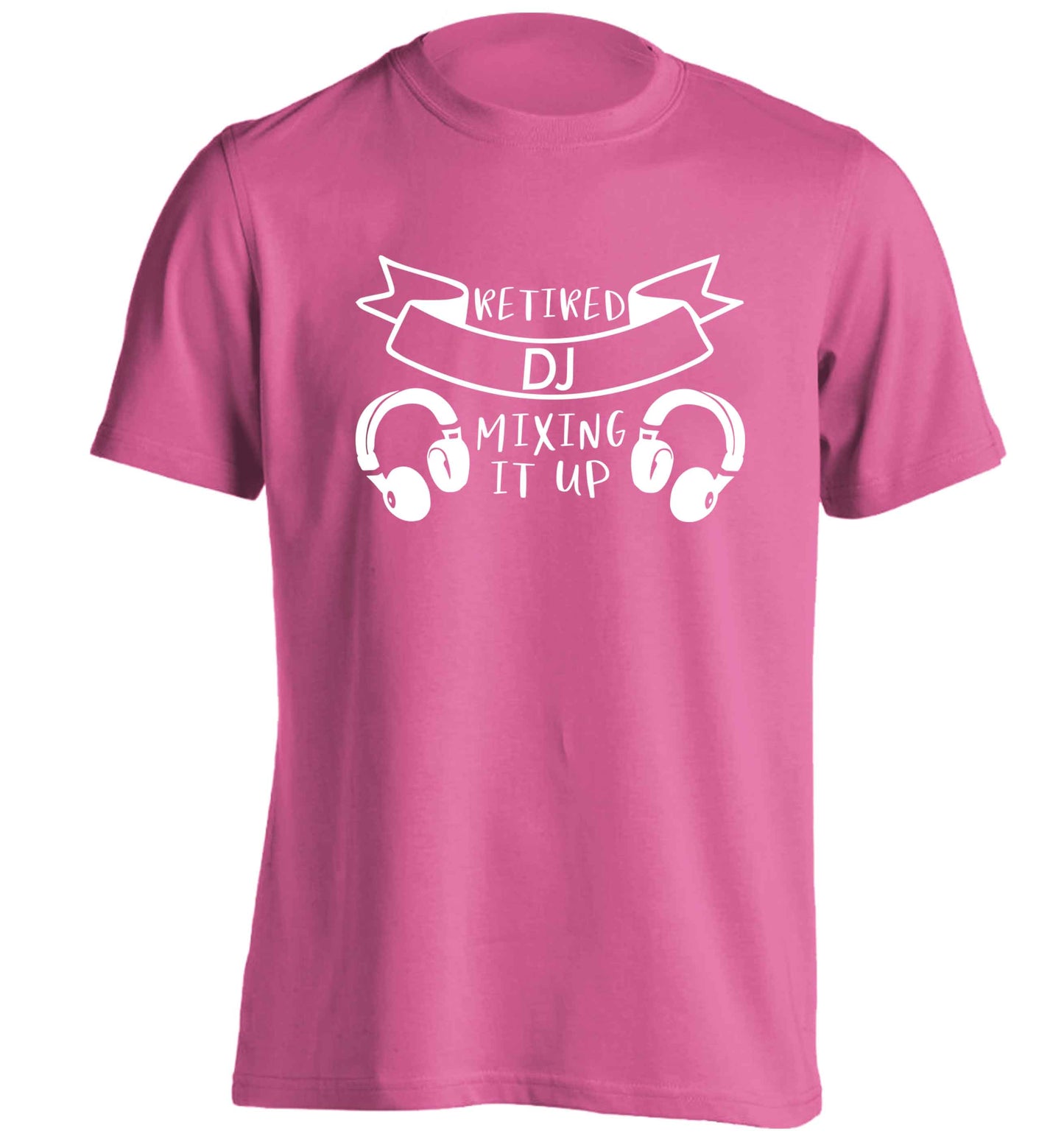 Retired DJ mixing it up adults unisex pink Tshirt 2XL