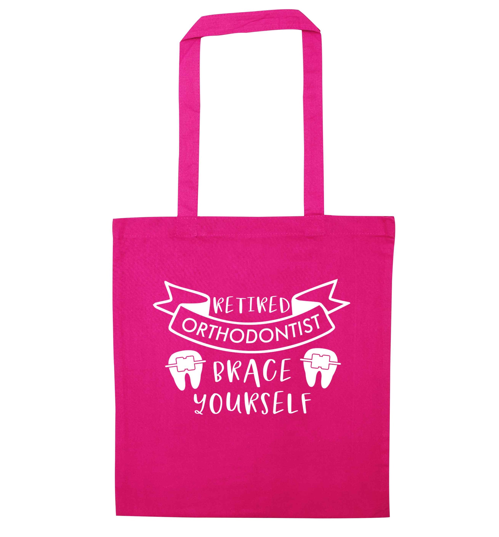 Retired orthodontist brace yourself pink tote bag