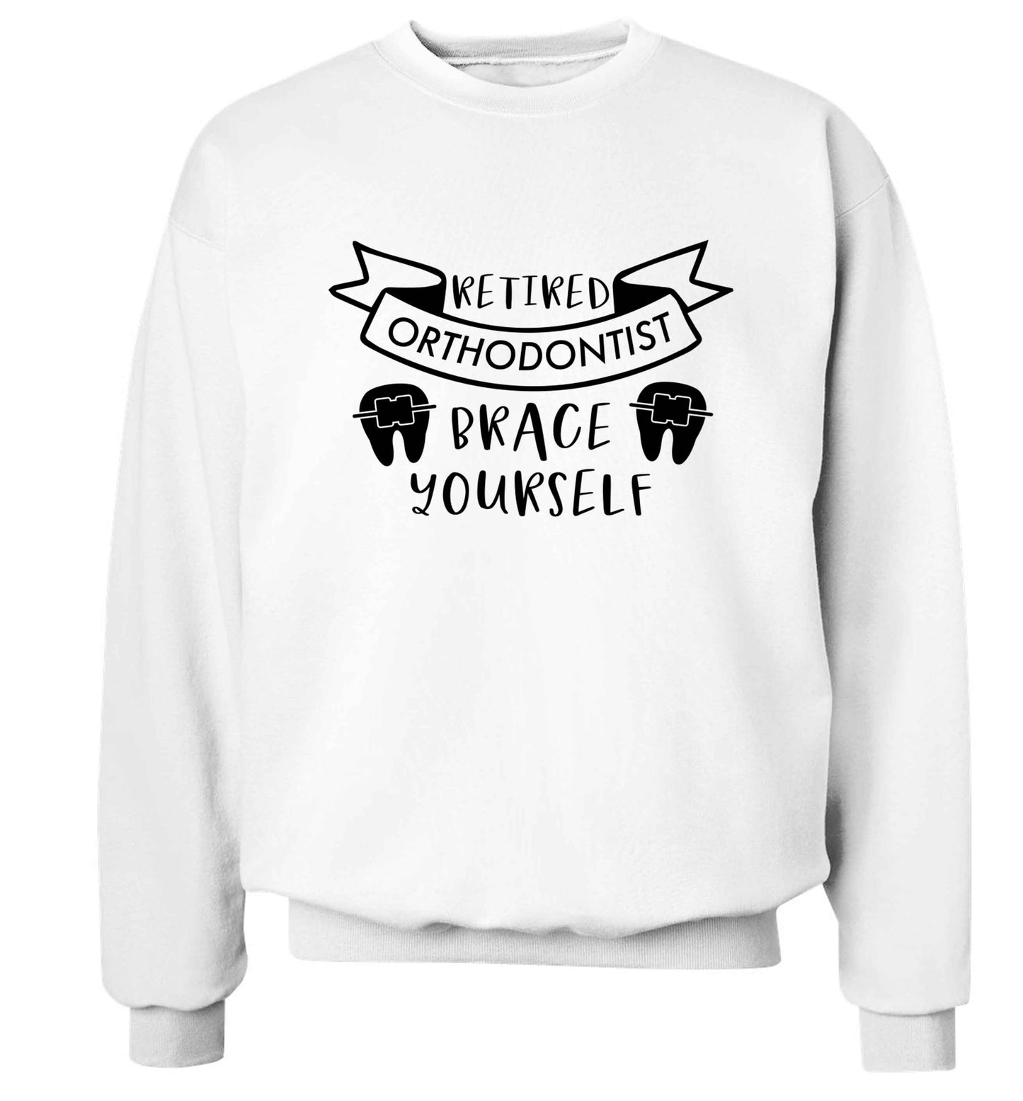 Retired orthodontist brace yourself Adult's unisex white Sweater 2XL