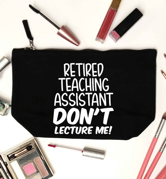Retired teaching assistant don't lecture me black makeup bag