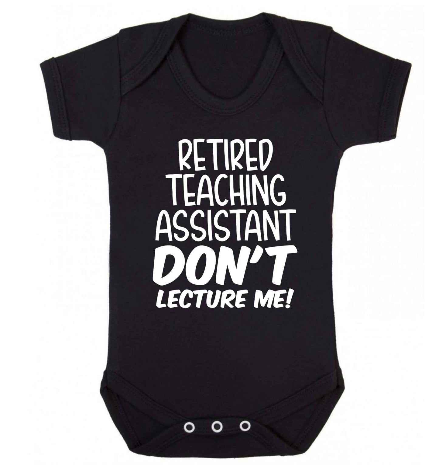 Retired teaching assistant don't lecture me Baby Vest black 18-24 months