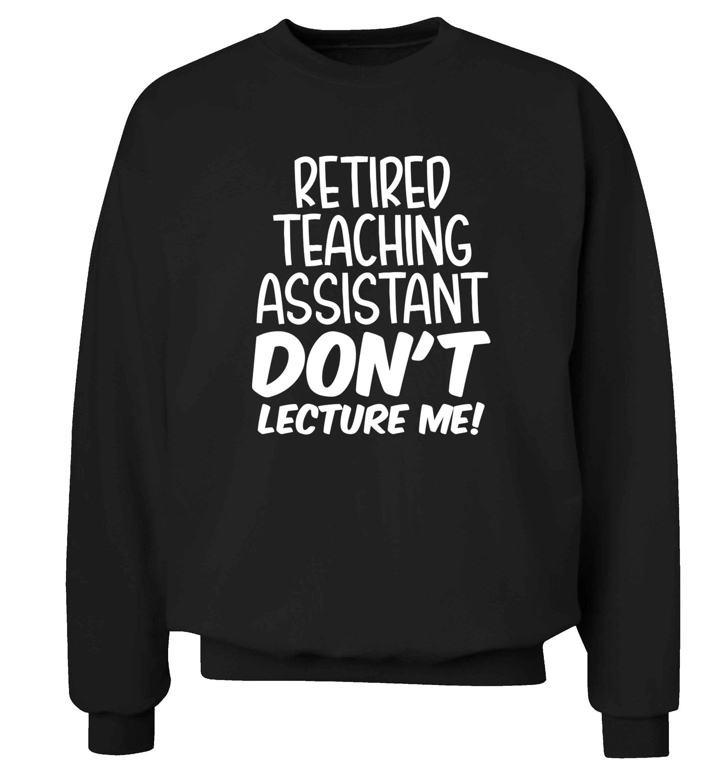 Retired teaching assistant don't lecture me Adult's unisex black Sweater 2XL