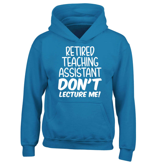 Retired teaching assistant don't lecture me children's blue hoodie 12-13 Years