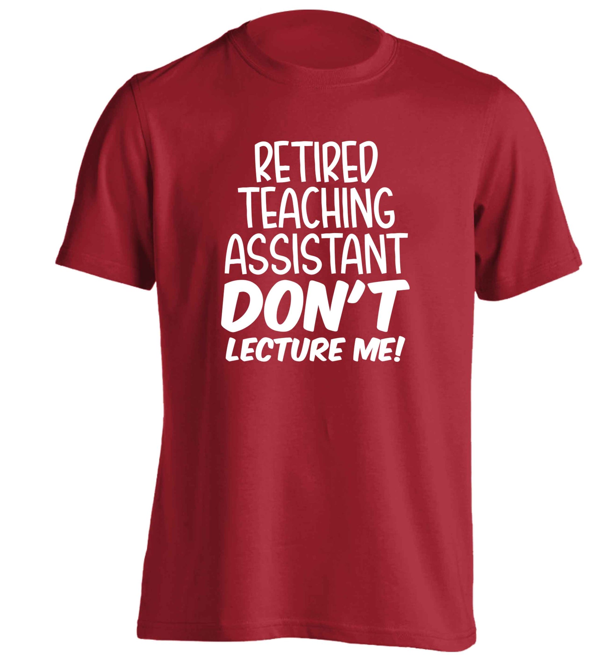 Retired teaching assistant don't lecture me adults unisex red Tshirt 2XL