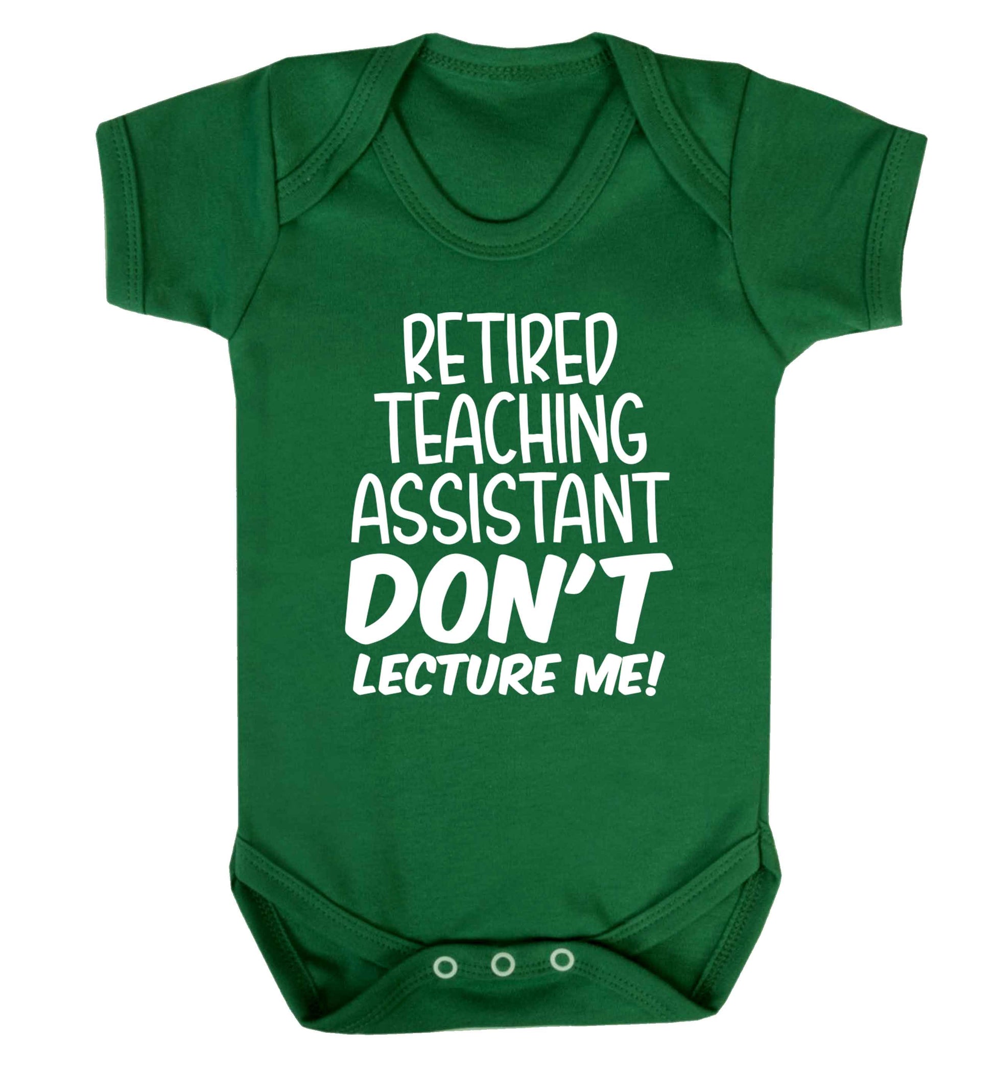 Retired teaching assistant don't lecture me Baby Vest green 18-24 months