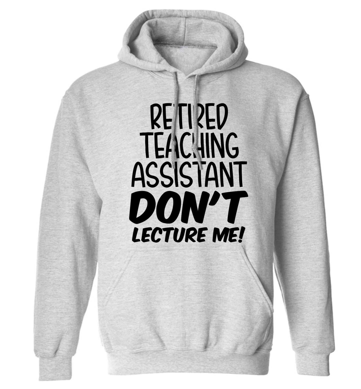 Retired teaching assistant don't lecture me adults unisex grey hoodie 2XL