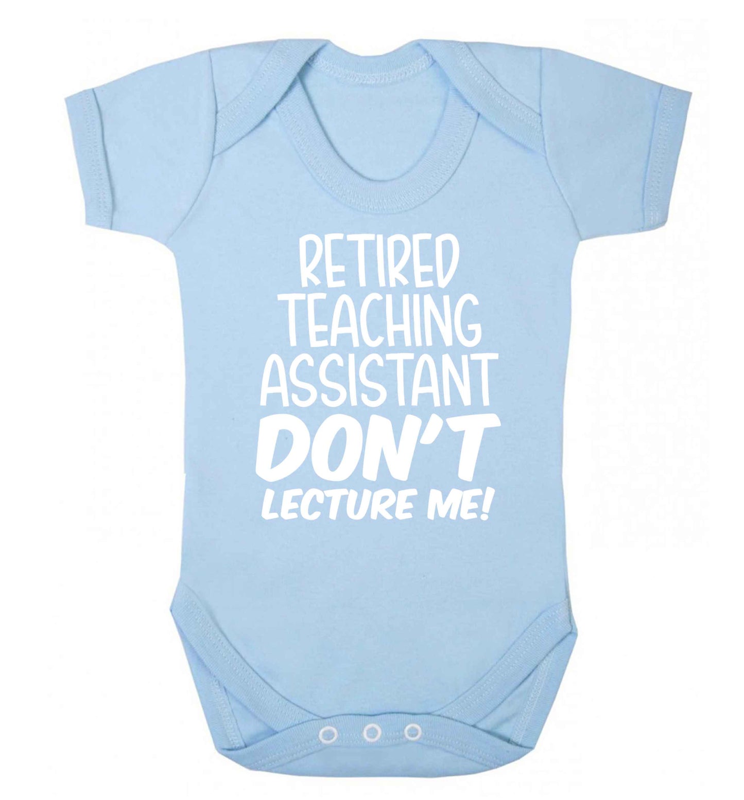 Retired teaching assistant don't lecture me Baby Vest pale blue 18-24 months