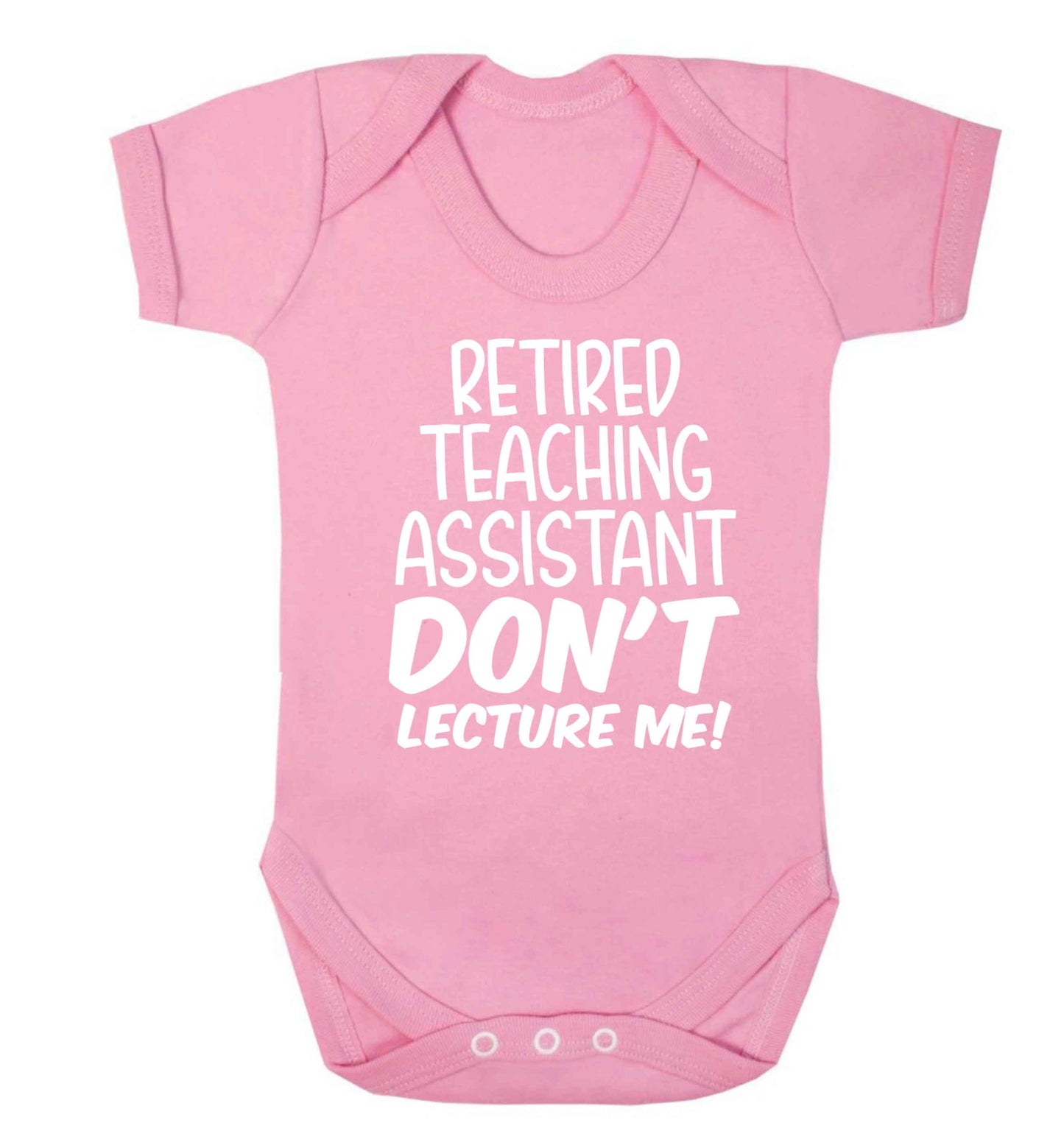Retired teaching assistant don't lecture me Baby Vest pale pink 18-24 months