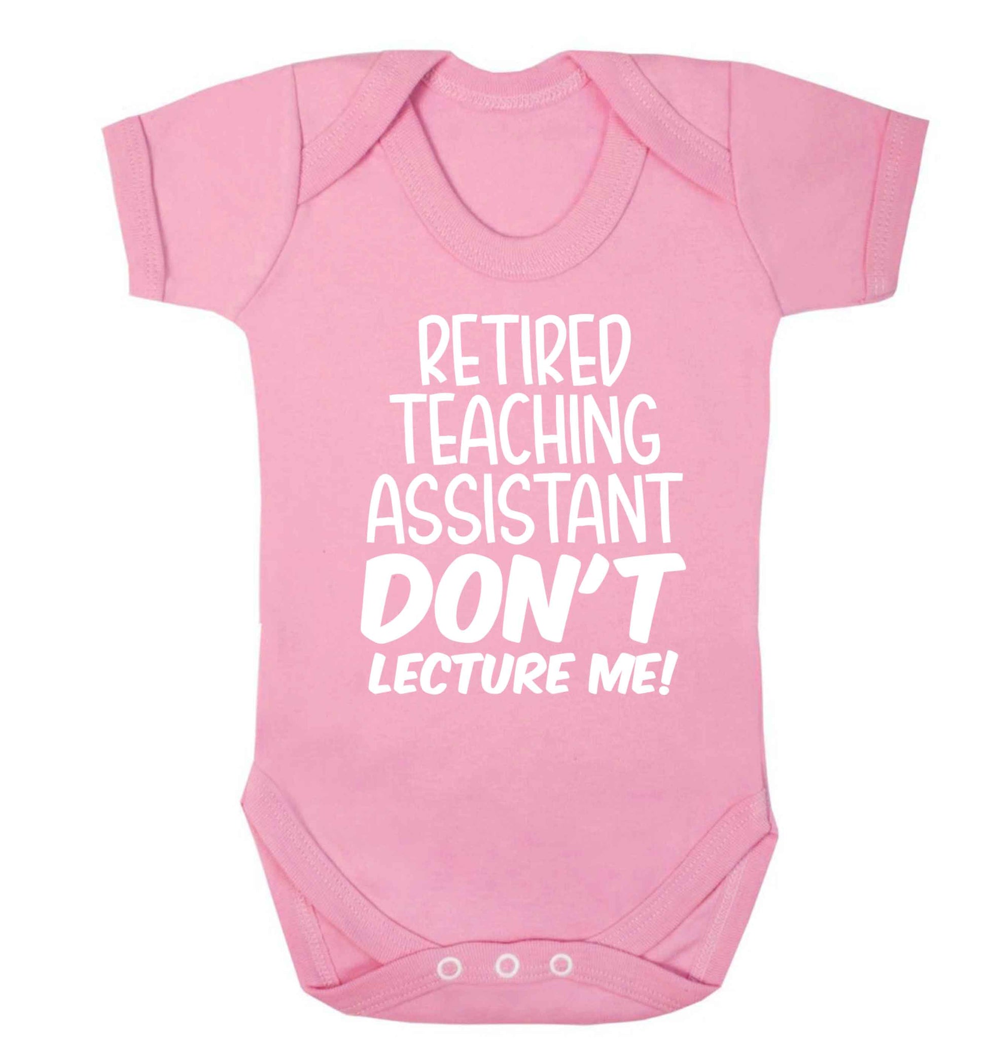 Retired teaching assistant don't lecture me Baby Vest pale pink 18-24 months