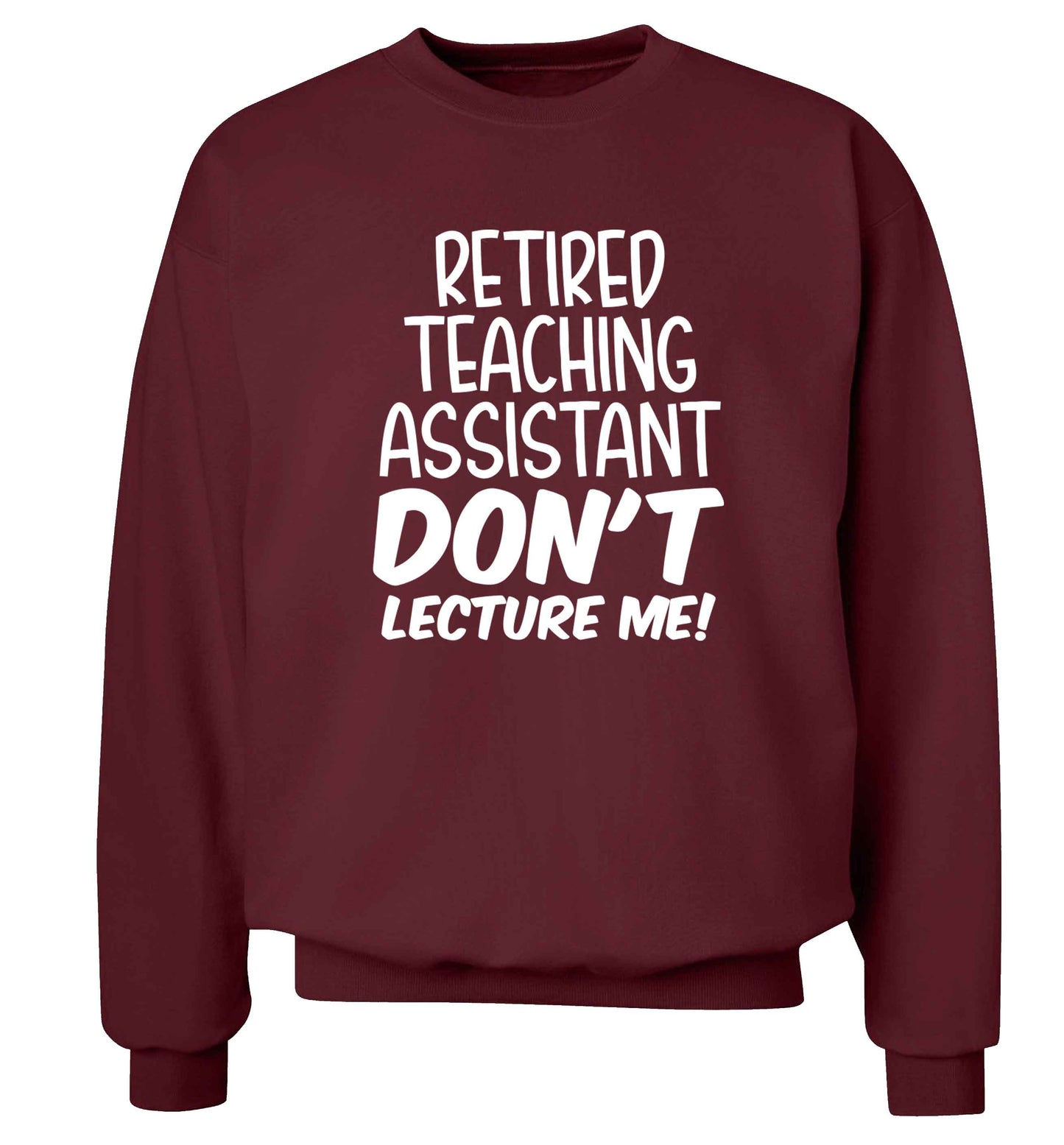 Retired teaching assistant don't lecture me Adult's unisex maroon Sweater 2XL