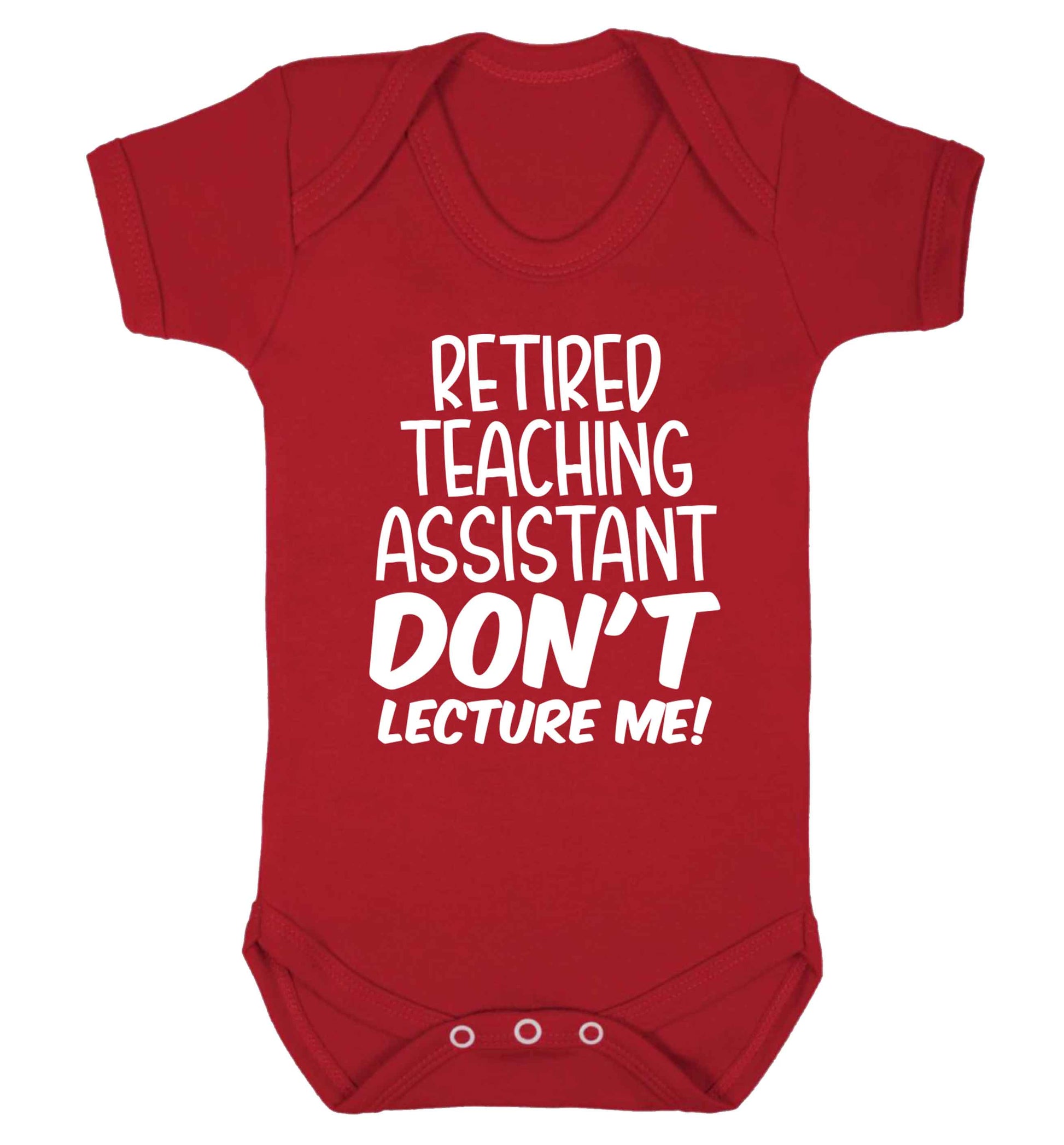 Retired teaching assistant don't lecture me Baby Vest red 18-24 months
