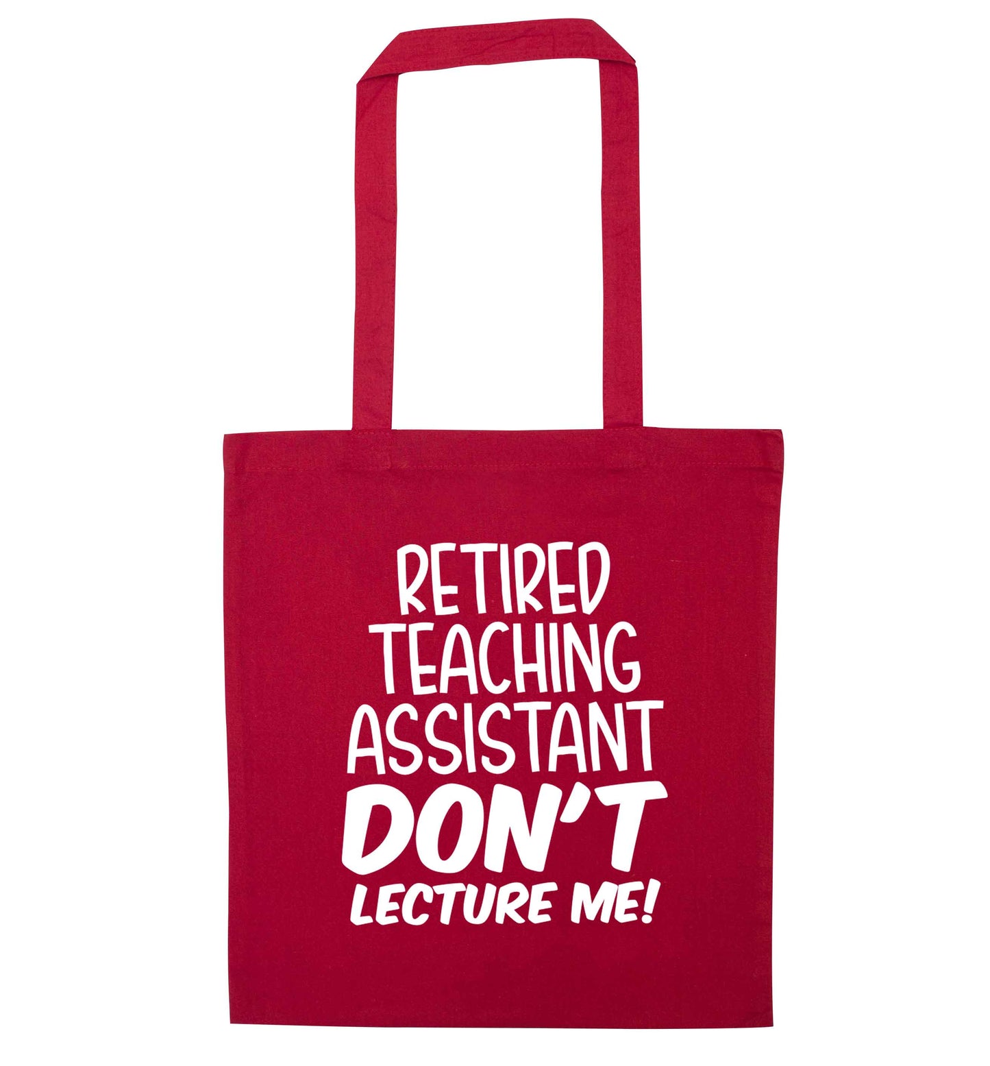 Retired teaching assistant don't lecture me red tote bag