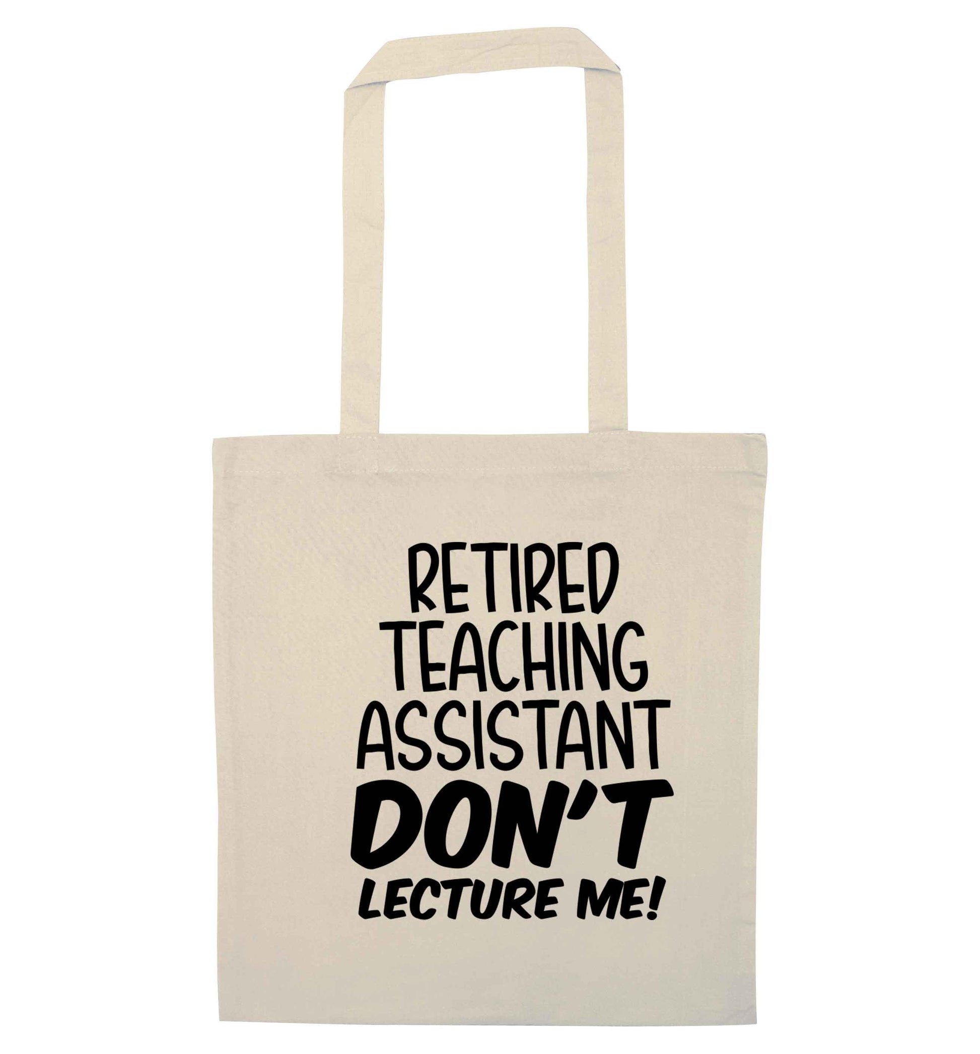 Retired teaching assistant don't lecture me natural tote bag