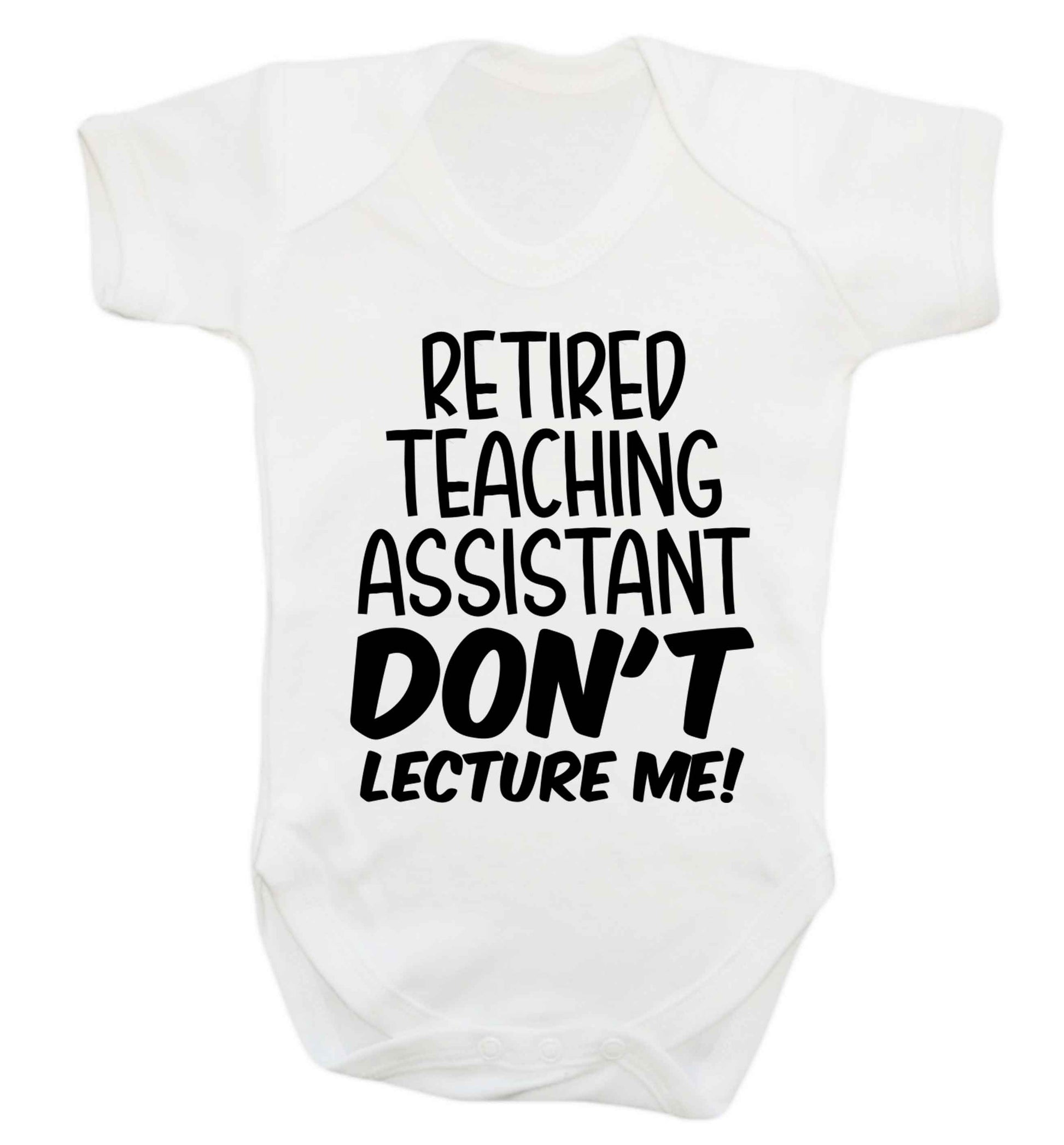 Retired teaching assistant don't lecture me Baby Vest white 18-24 months