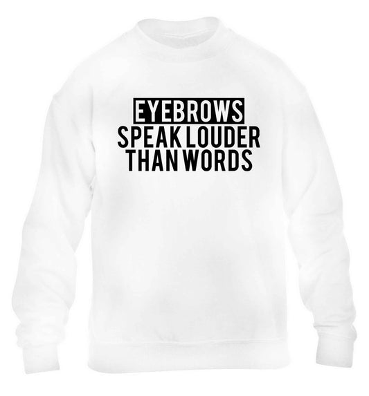 Eyebrows speak louder than words children's white sweater 12-13 Years