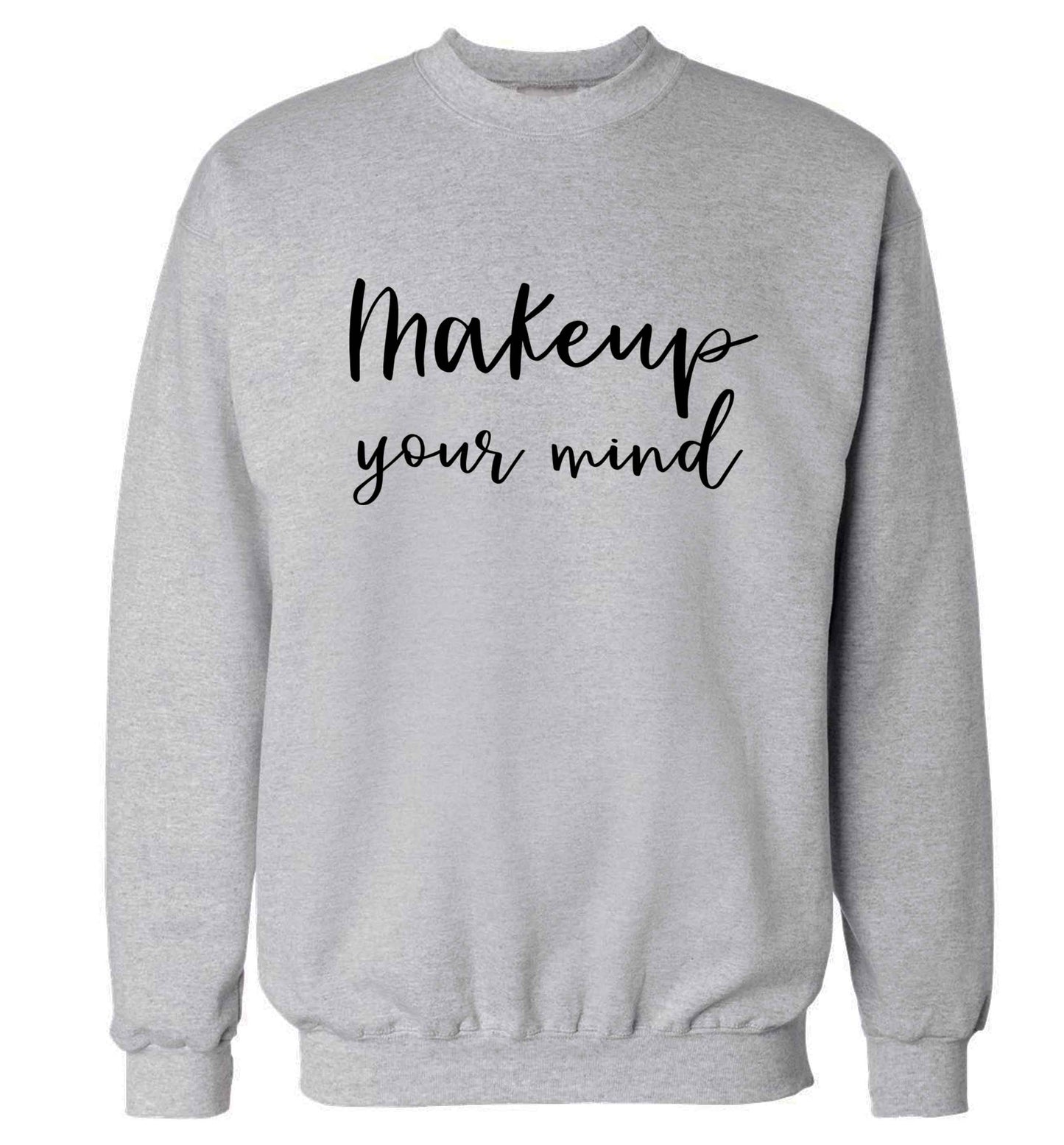 Makeup your mind Adult's unisex grey Sweater 2XL