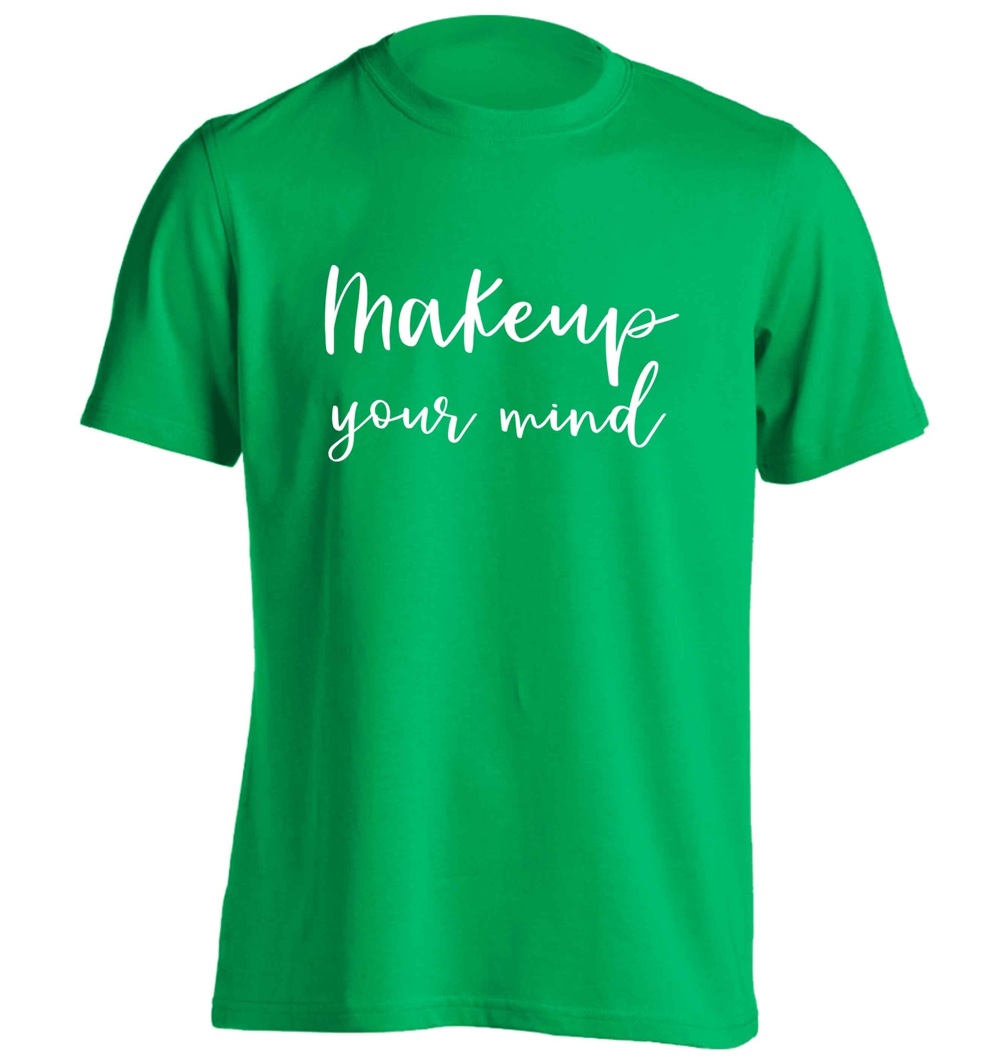 Makeup your mind adults unisex green Tshirt 2XL