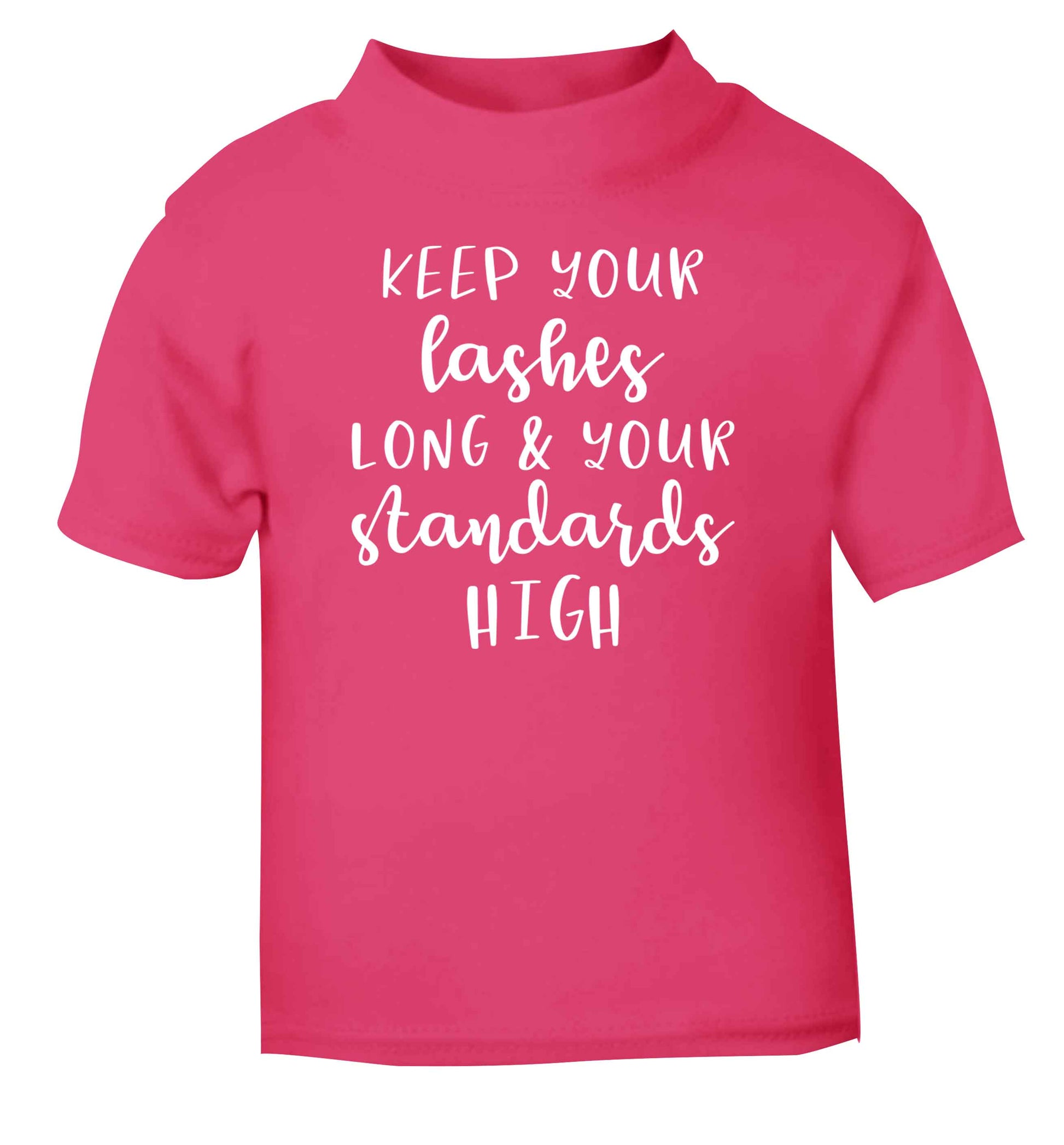 Keep your lashes long and your standards high pink Baby Toddler Tshirt 2 Years
