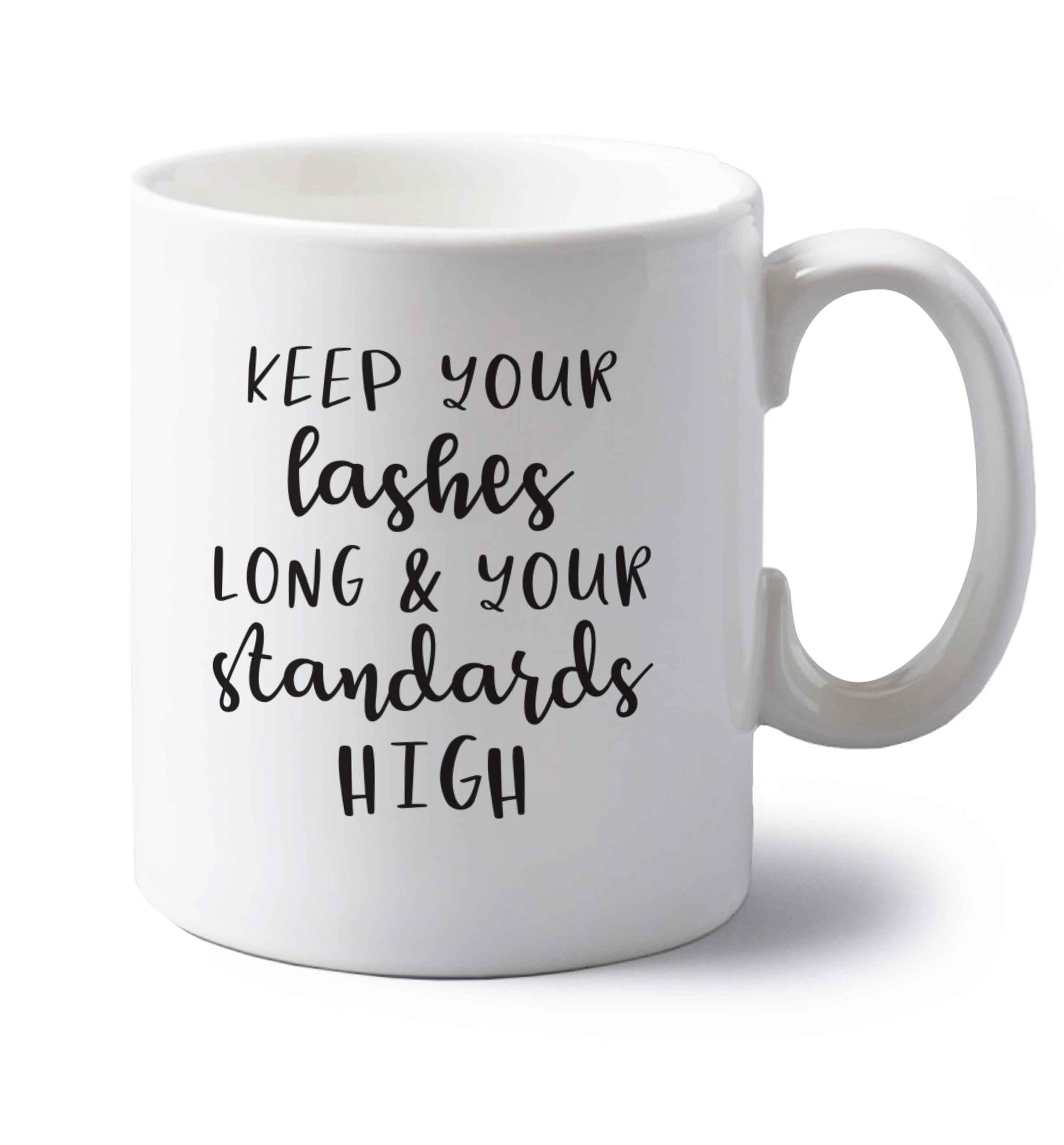 Keep your lashes long and your standards high left handed white ceramic mug 