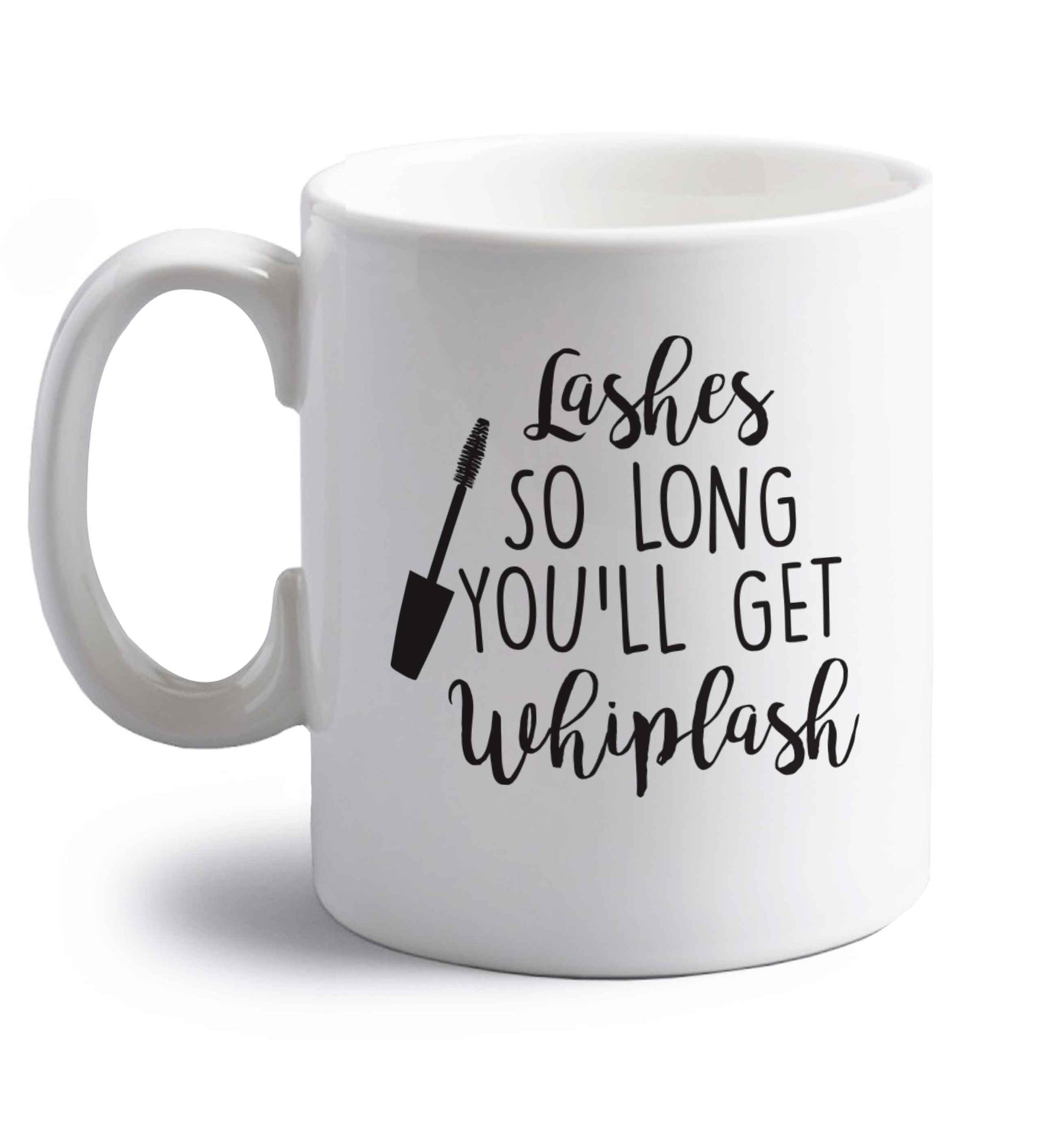 Lashes so long you'll get whiplash right handed white ceramic mug 