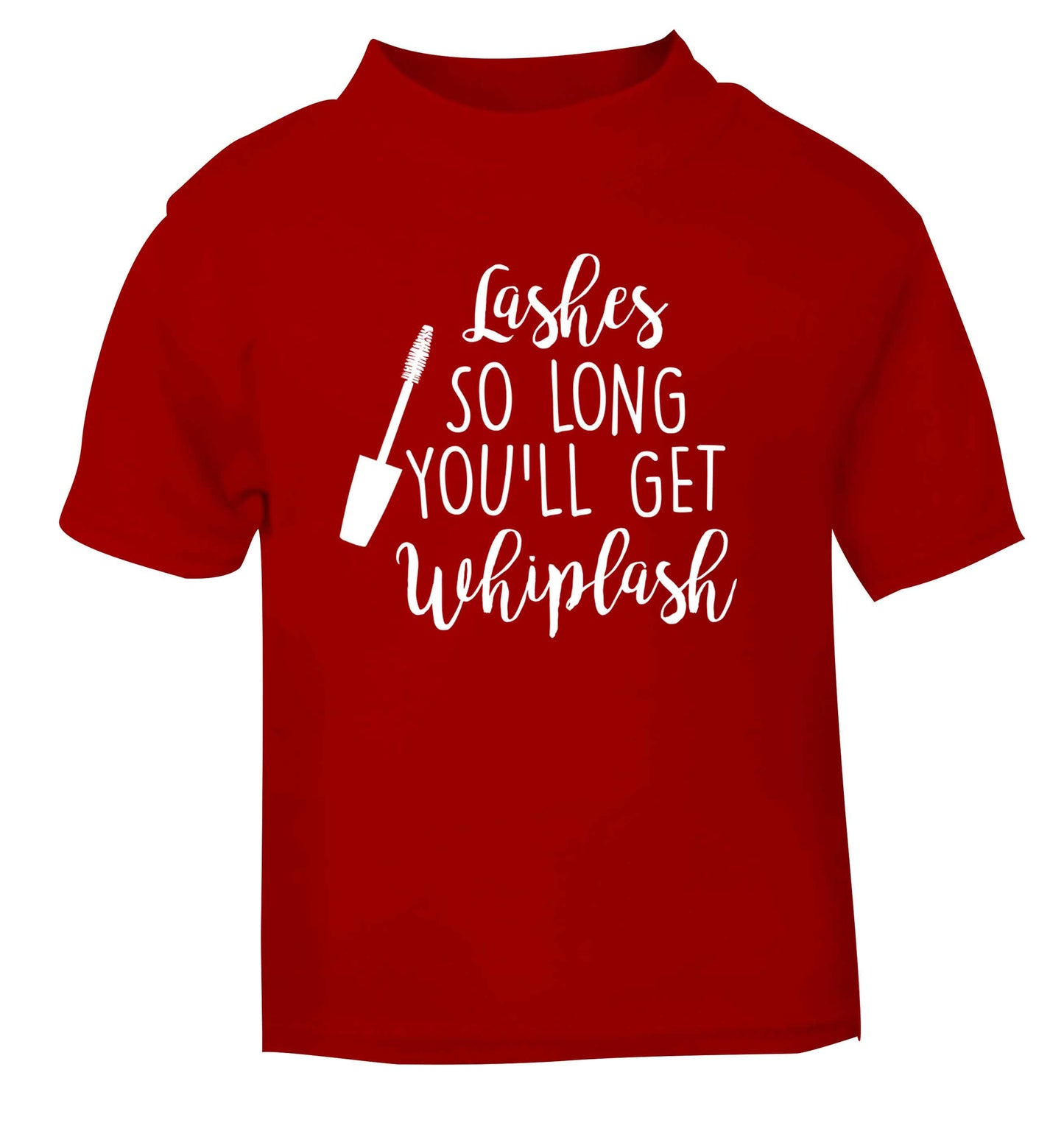 Lashes so long you'll get whiplash red Baby Toddler Tshirt 2 Years