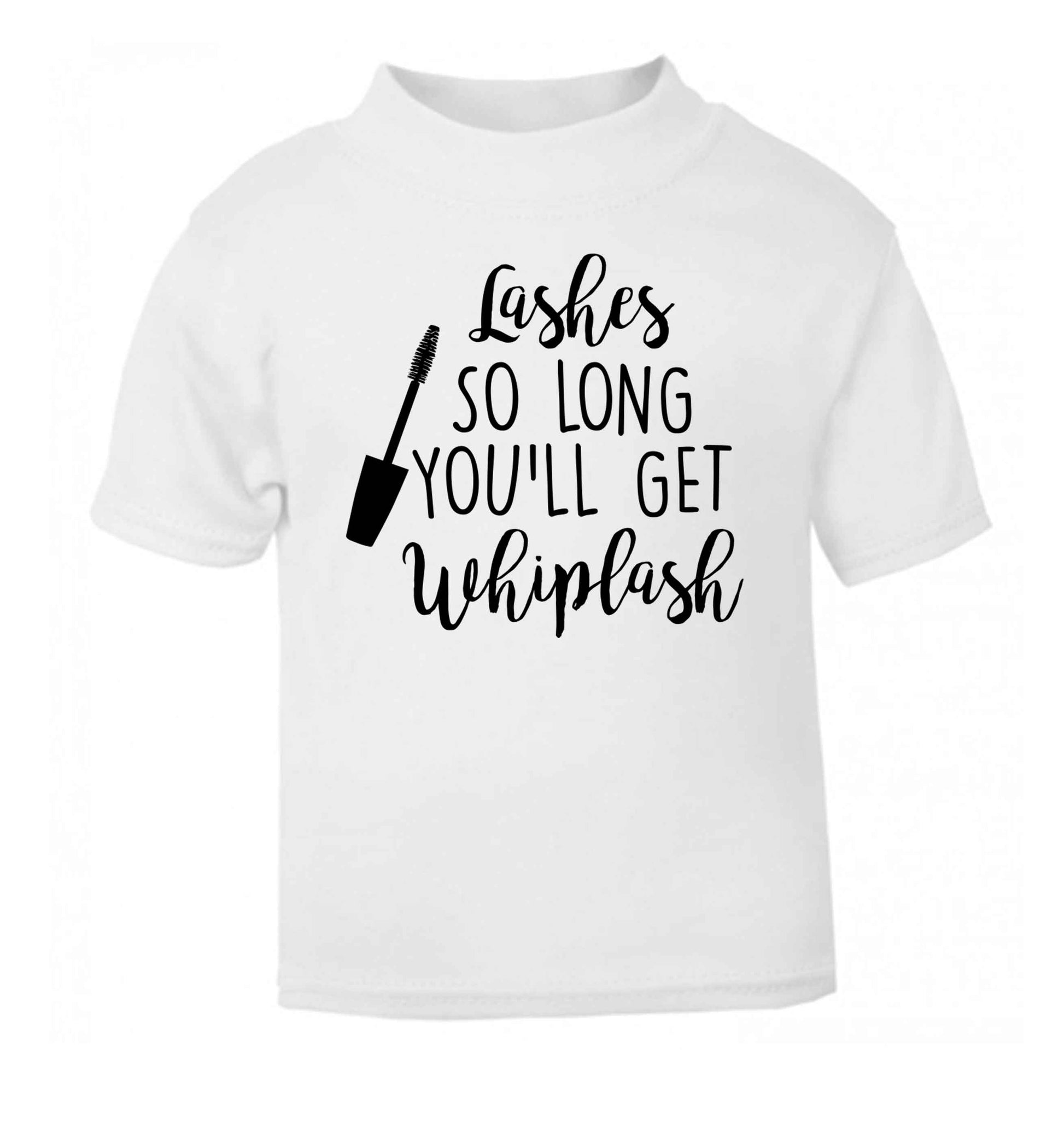 Lashes so long you'll get whiplash white Baby Toddler Tshirt 2 Years